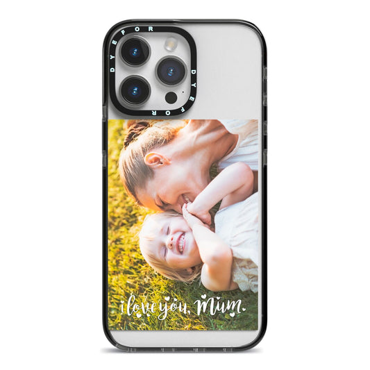 Love You Mum Photo Upload iPhone 14 Pro Max Black Impact Case on Silver phone