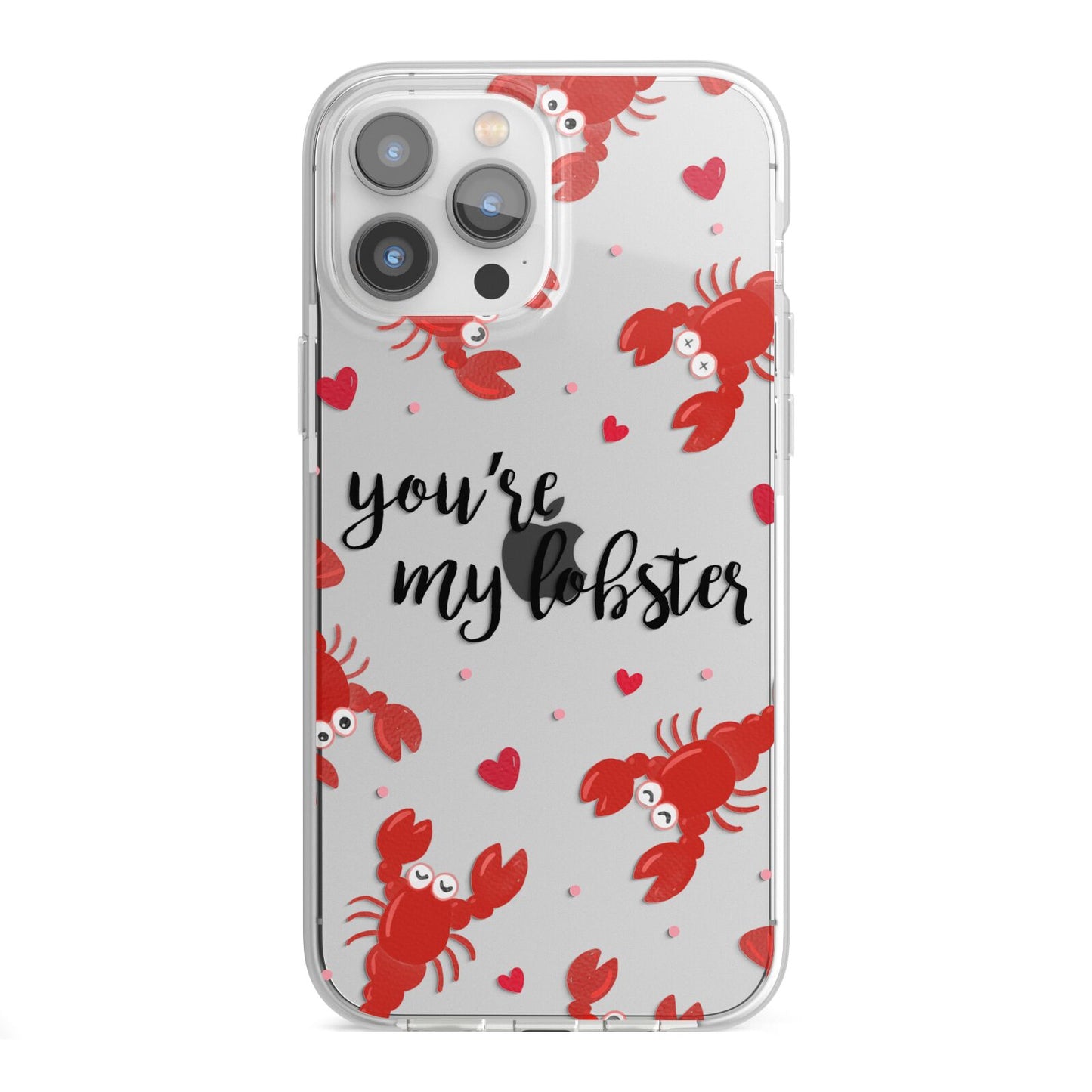 Youre My Lobster iPhone 13 Pro Max TPU Impact Case with White Edges