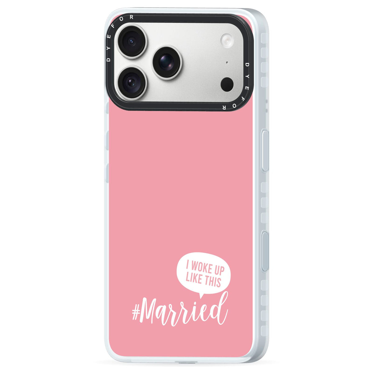 I Woke Up Like This Married iPhone 18 Pro Black Impact Pre order Case Side Angle on Silver phone