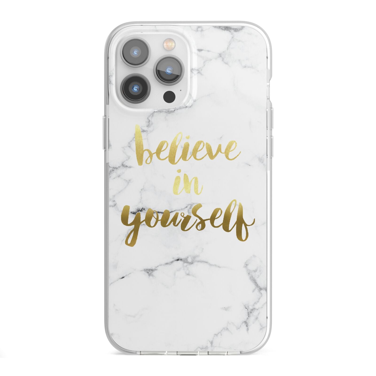 Believe In Yourself Gold Marble iPhone 13 Pro Max TPU Impact Case with White Edges