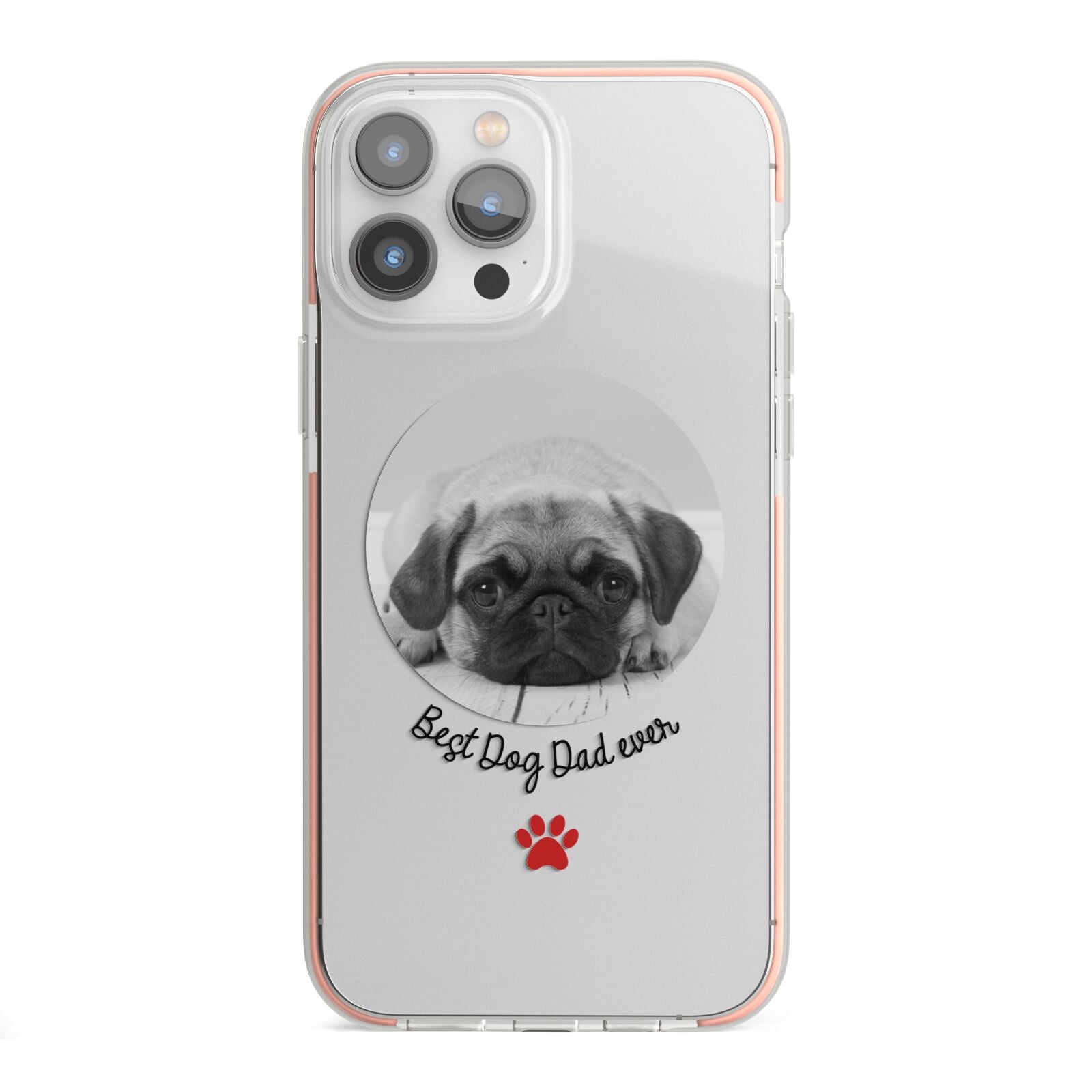 Best Dog Dad Ever Photo Upload iPhone 13 Pro Max TPU Impact Case with Pink Edges