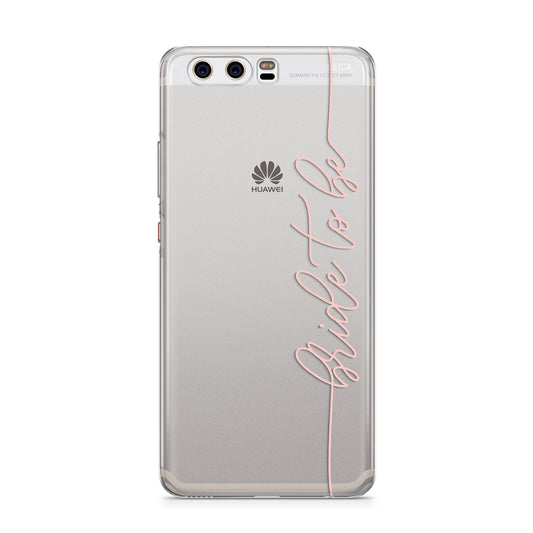Bride To Be Huawei P10 Phone Case
