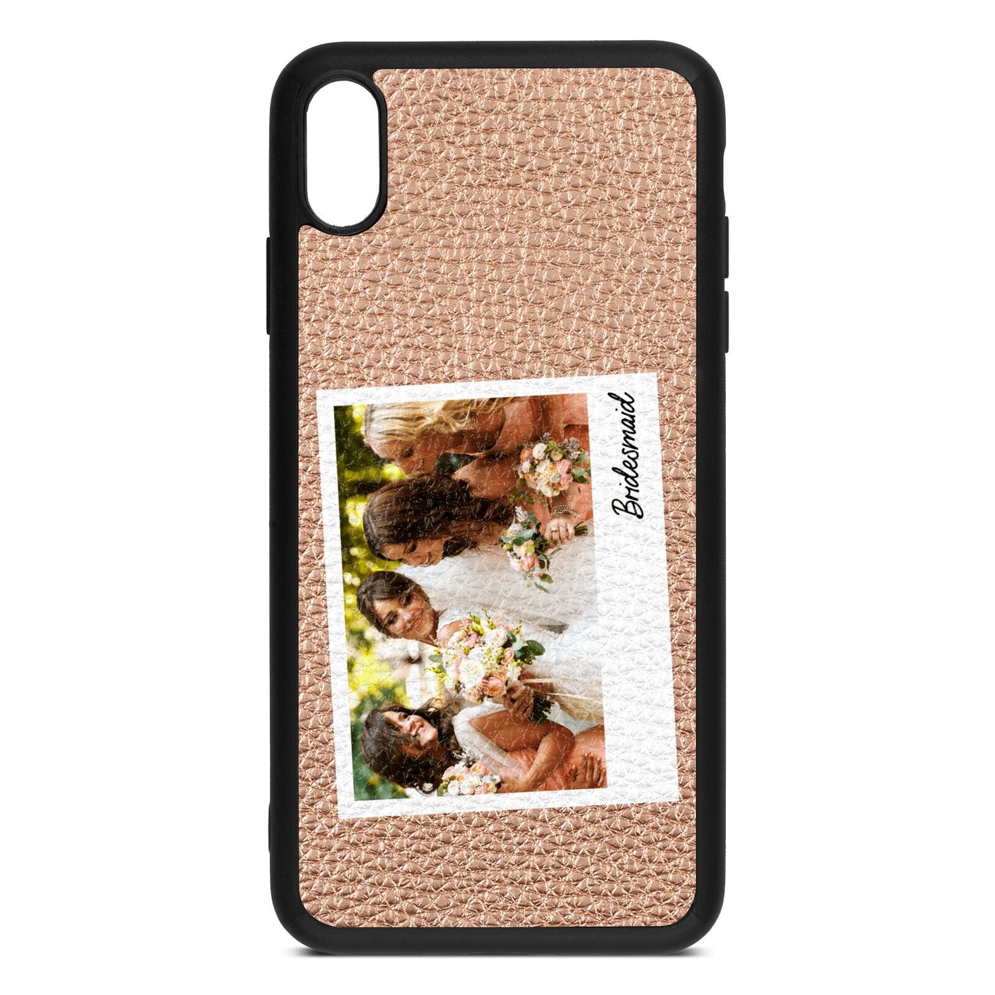 Bridesmaid Photo Rose Gold Pebble Leather iPhone Xs Max Case