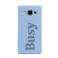 Busy Quote Samsung Galaxy A5 Case