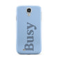 Busy Quote Samsung Galaxy S4 Case