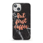 But First Coffee Black Marble Effect iPhone 13 Clear Bumper Case