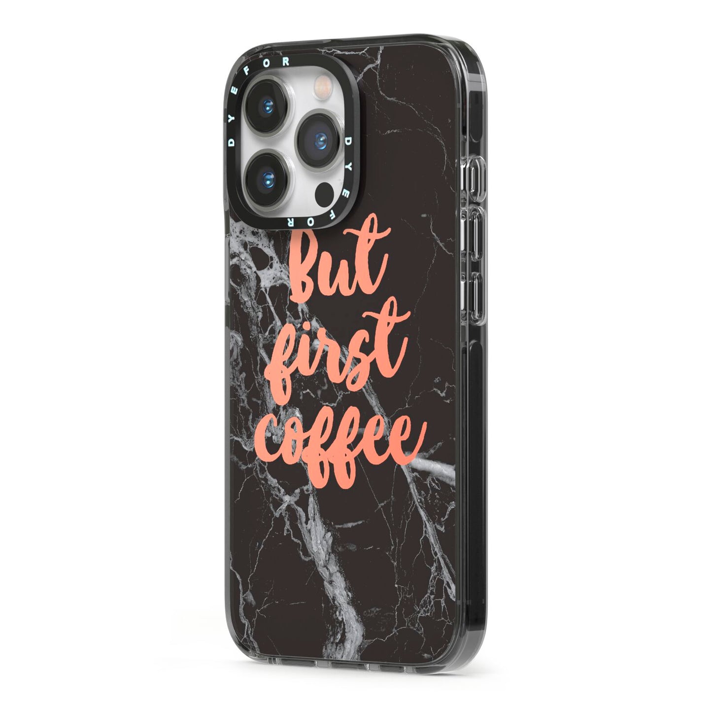 But First Coffee Black Marble Effect iPhone 13 Pro Black Impact Case Side Angle on Silver phone