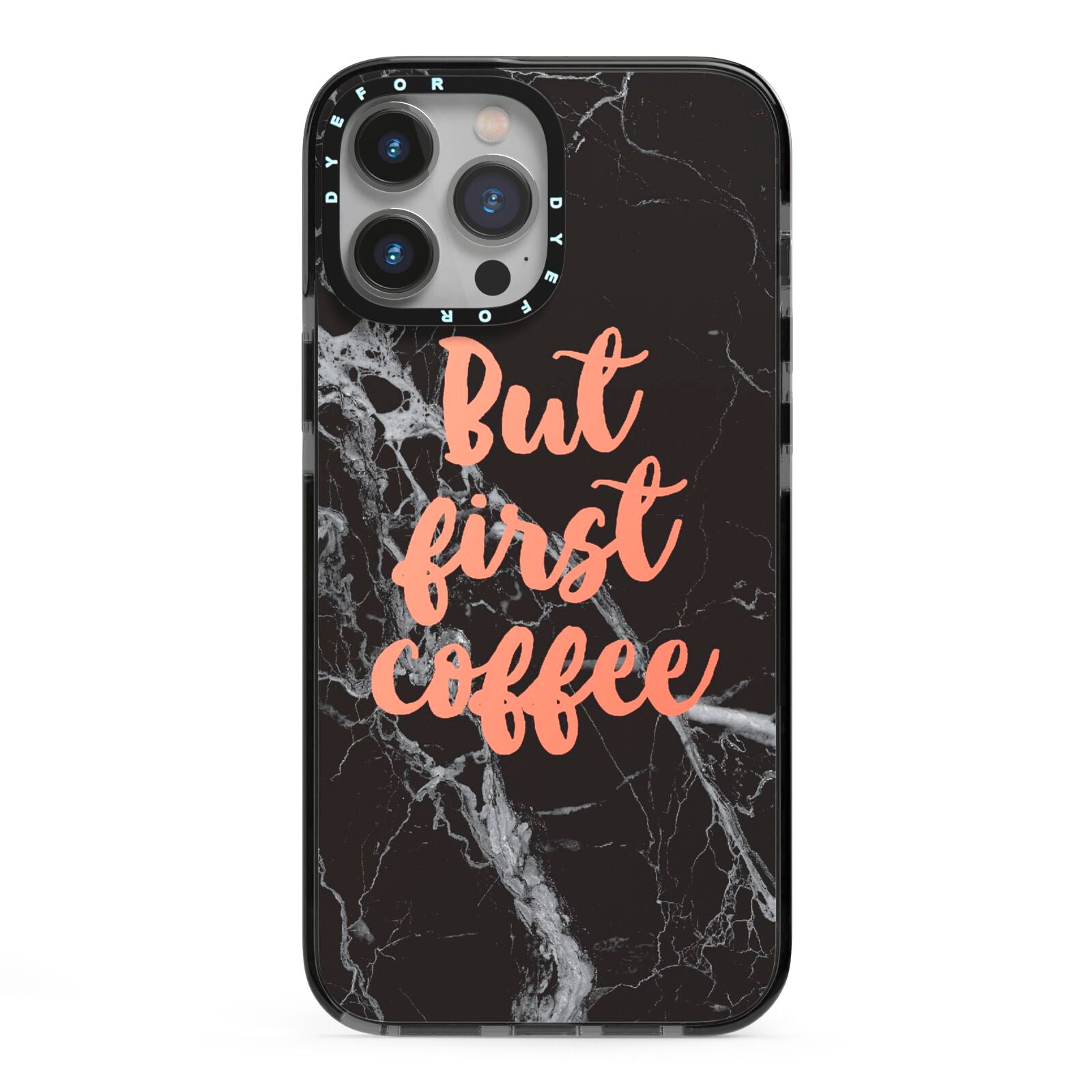But First Coffee Black Marble Effect iPhone 13 Pro Max Black Impact Case on Silver phone