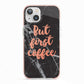 But First Coffee Black Marble Effect iPhone 13 TPU Impact Case with Pink Edges