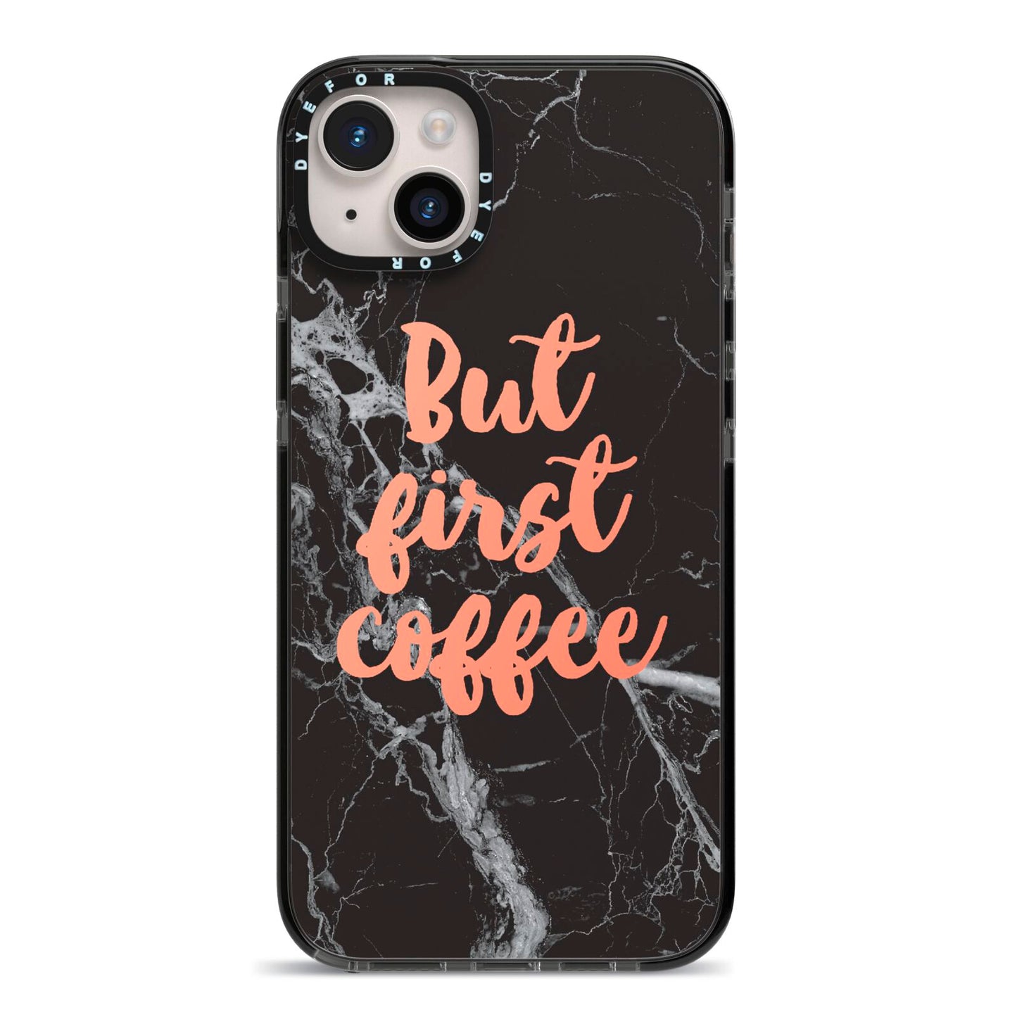 But First Coffee Black Marble Effect iPhone 14 Plus Black Impact Case on Silver phone