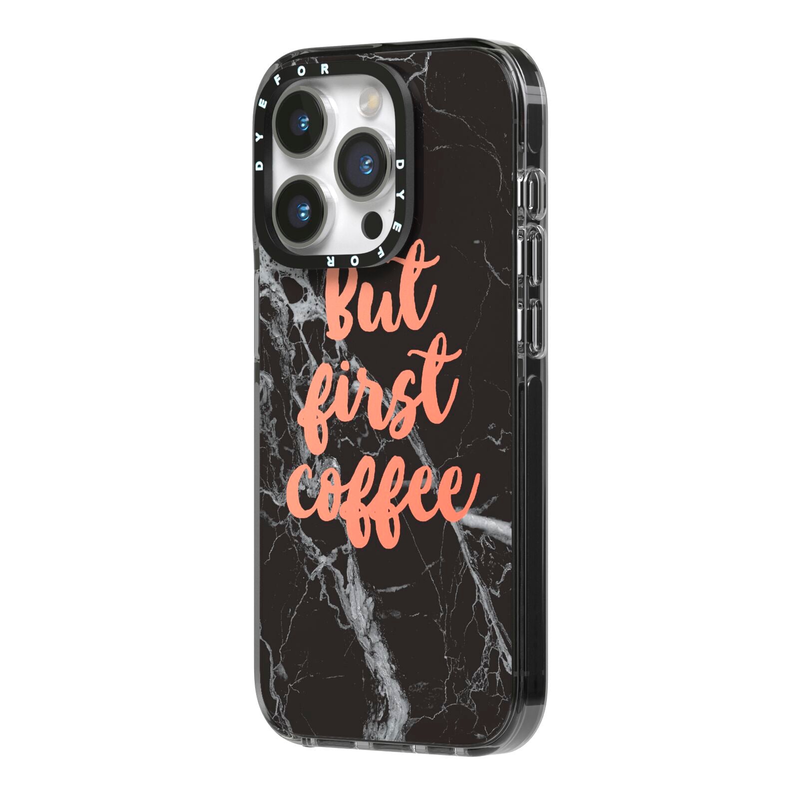 But First Coffee Black Marble Effect iPhone 14 Pro Black Impact Case Side Angle on Silver phone
