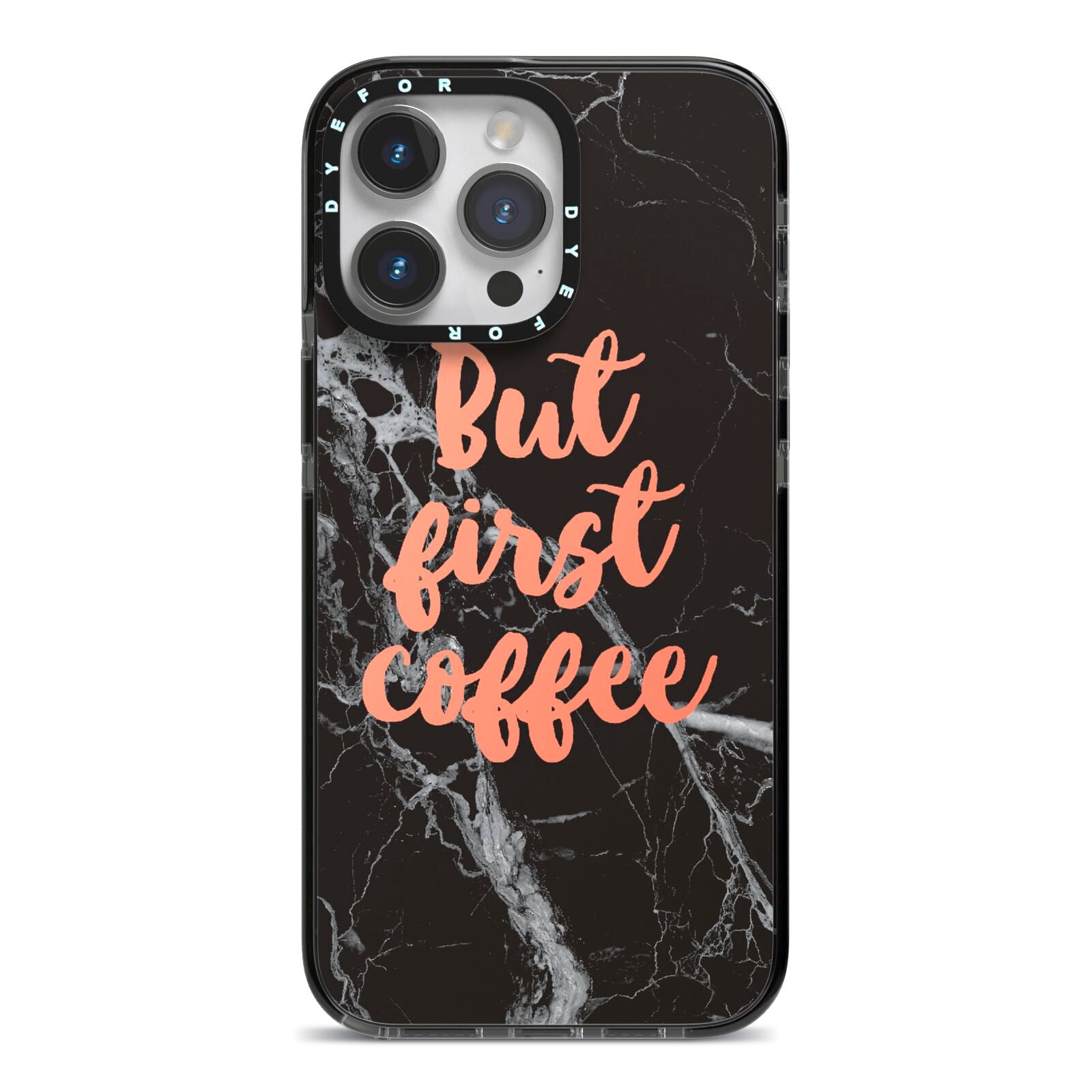But First Coffee Black Marble Effect iPhone 14 Pro Max Black Impact Case on Silver phone