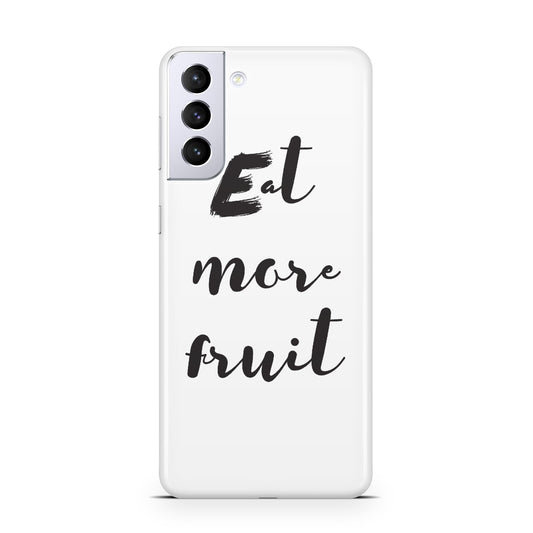 Eat More Fruit Samsung S21 Plus Phone Case