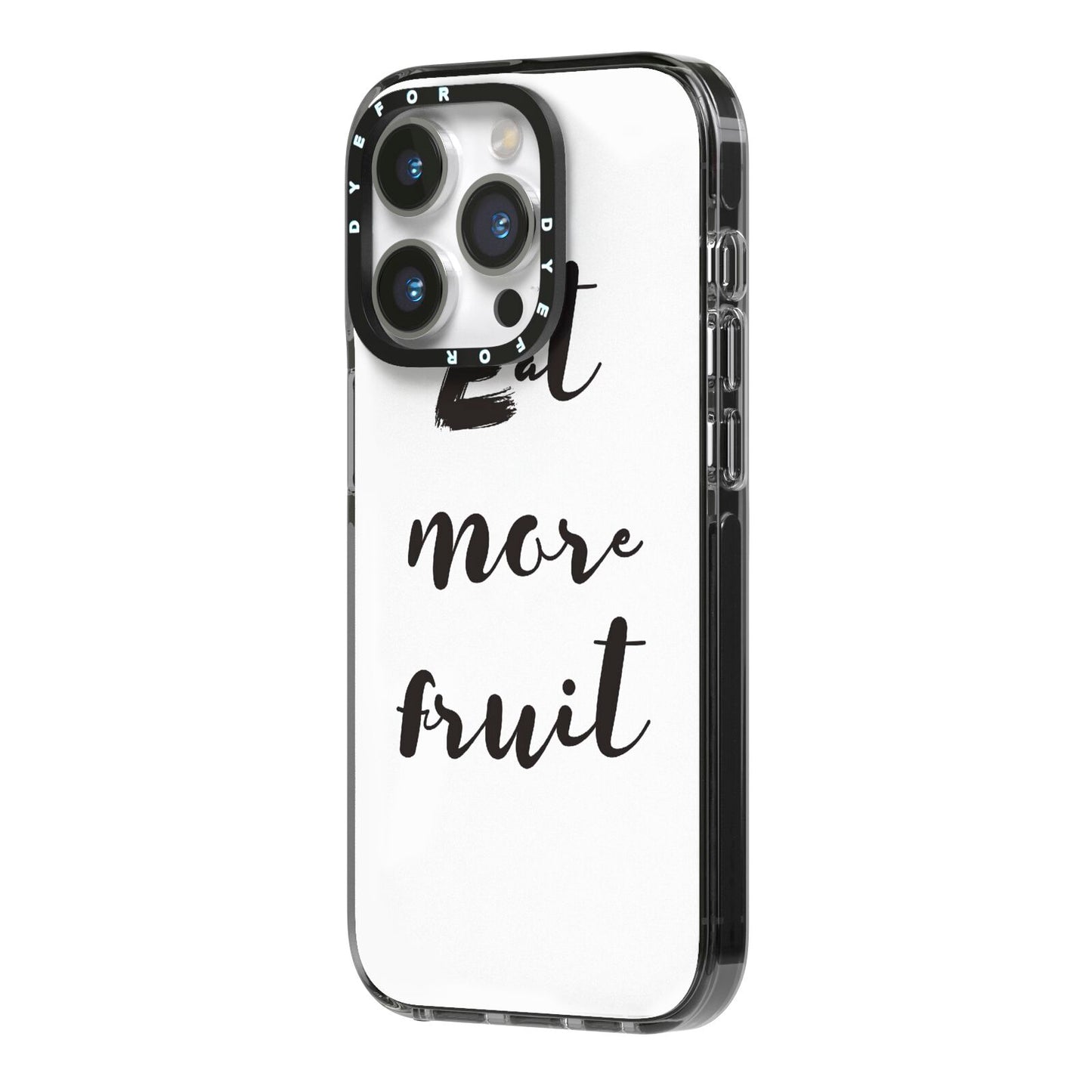 Eat More Fruit iPhone 14 Pro Black Impact Case Side Angle on Silver phone