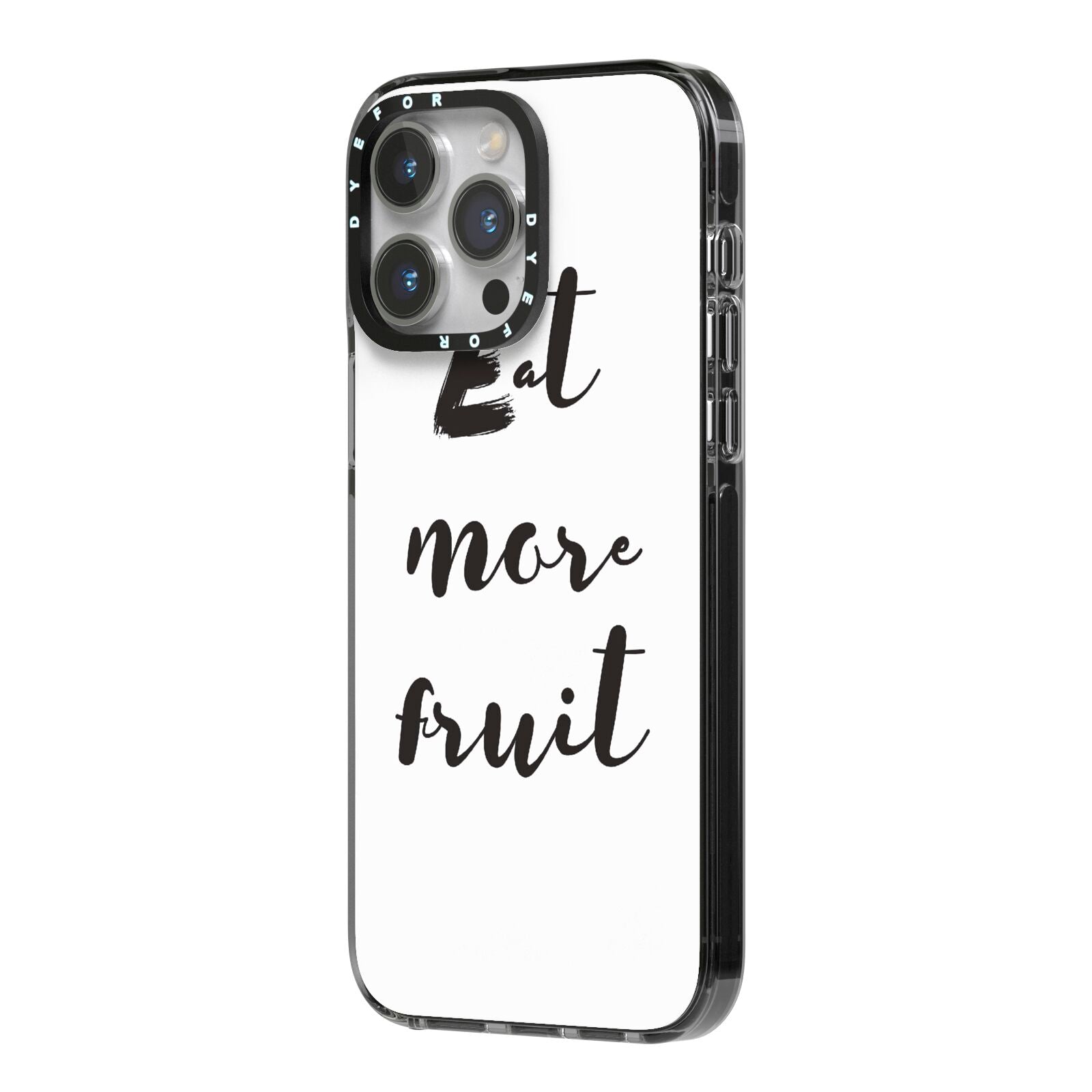 Eat More Fruit iPhone 14 Pro Max Black Impact Case Side Angle on Silver phone