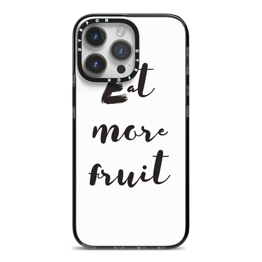 Eat More Fruit iPhone 14 Pro Max Black Impact Case on Silver phone