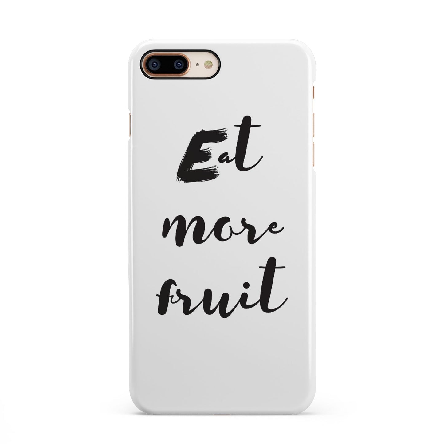 Eat More Fruit iPhone 8 Plus 3D Snap Case on Gold Phone
