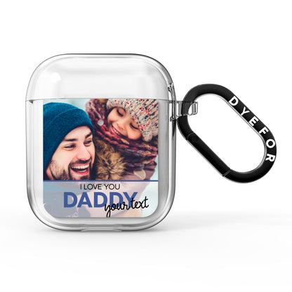 I Love You Daddy Personalised Photo Upload and Name AirPods Clear Case