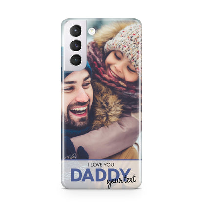 I Love You Daddy Personalised Photo Upload and Name Samsung S21 Case