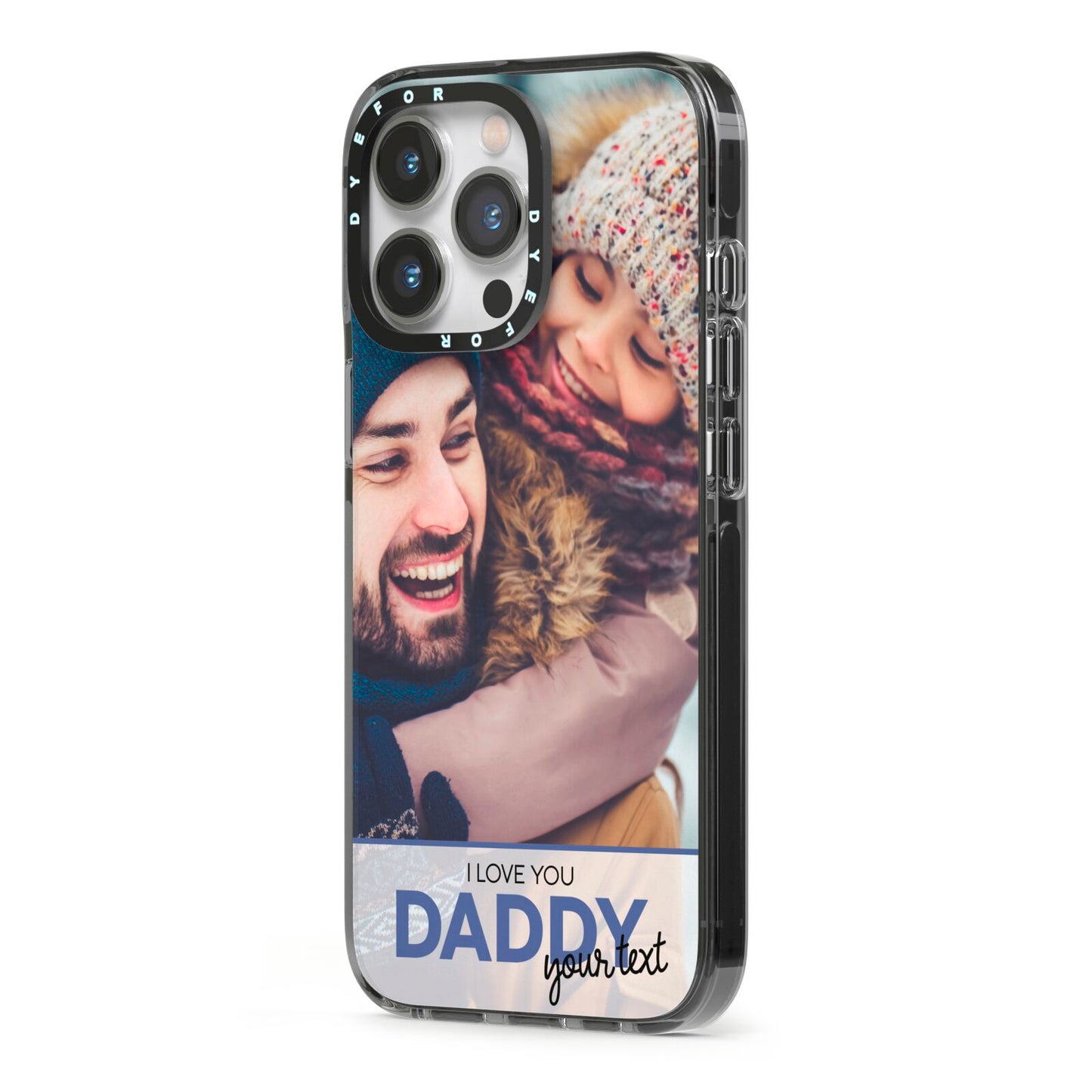 I Love You Daddy Personalised Photo Upload and Name iPhone 13 Pro Black Impact Case Side Angle on Silver phone