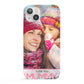 I Love You Mummy Personalised Photo Upload with Text iPhone 13 Full Wrap 3D Snap Case