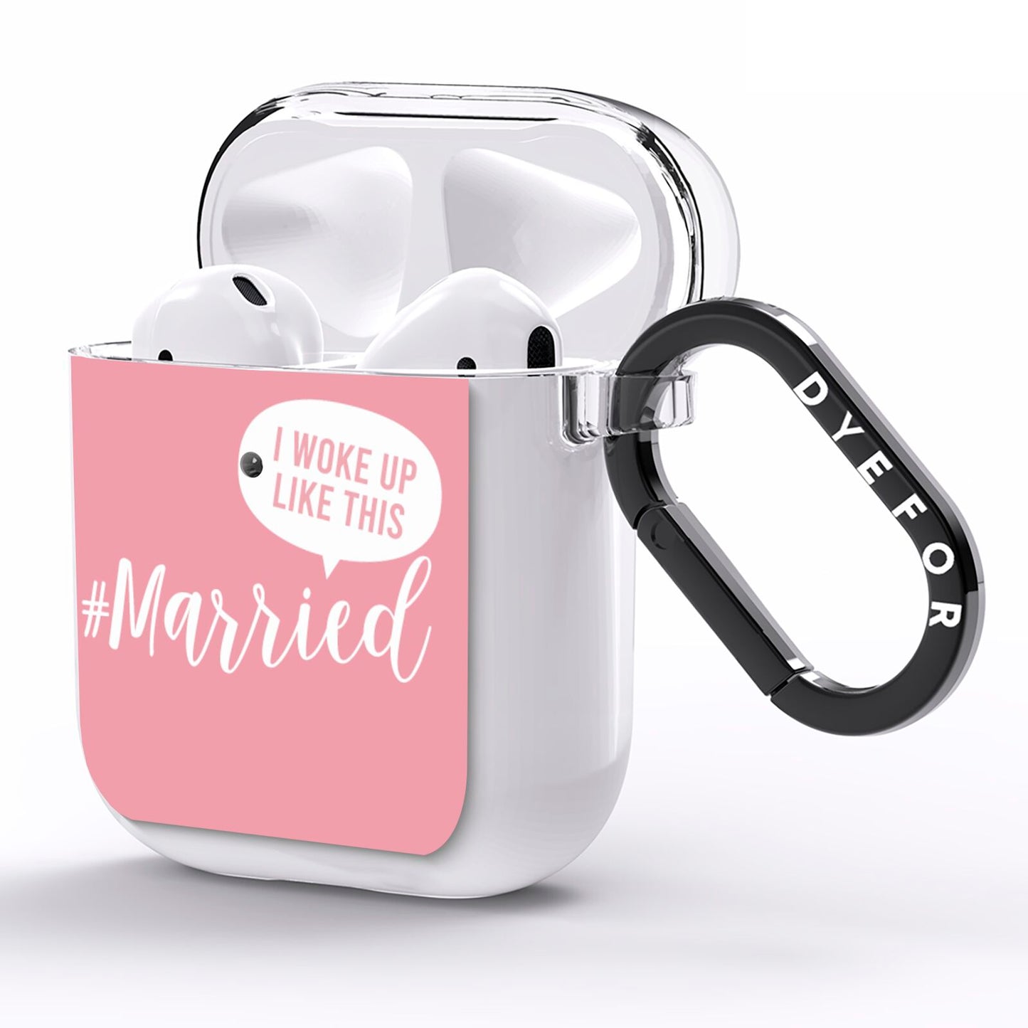 I Woke Up Like This Married AirPods Clear Case Side Image