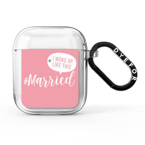 I Woke Up Like This Married AirPods Case
