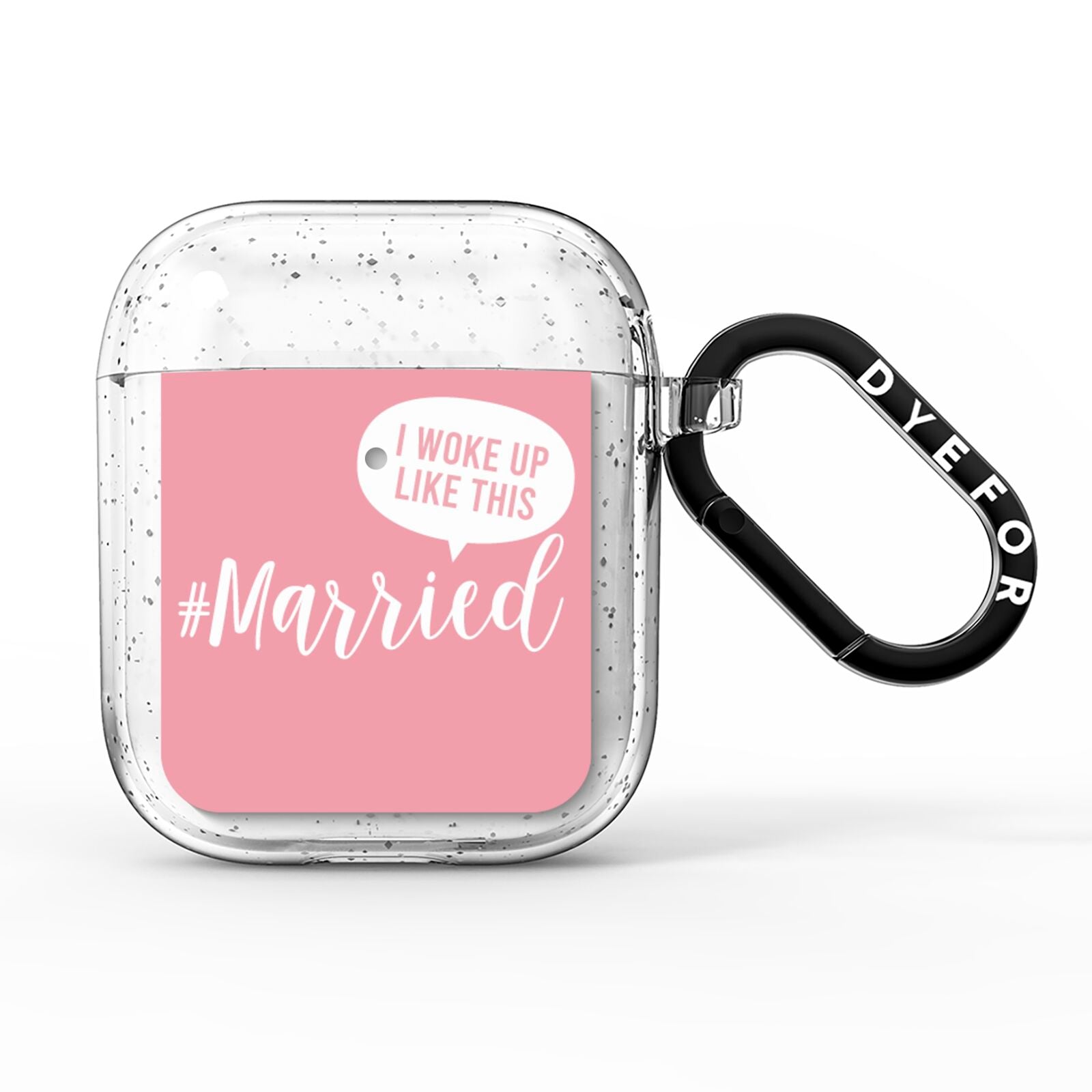 I Woke Up Like This Married AirPods Glitter Case