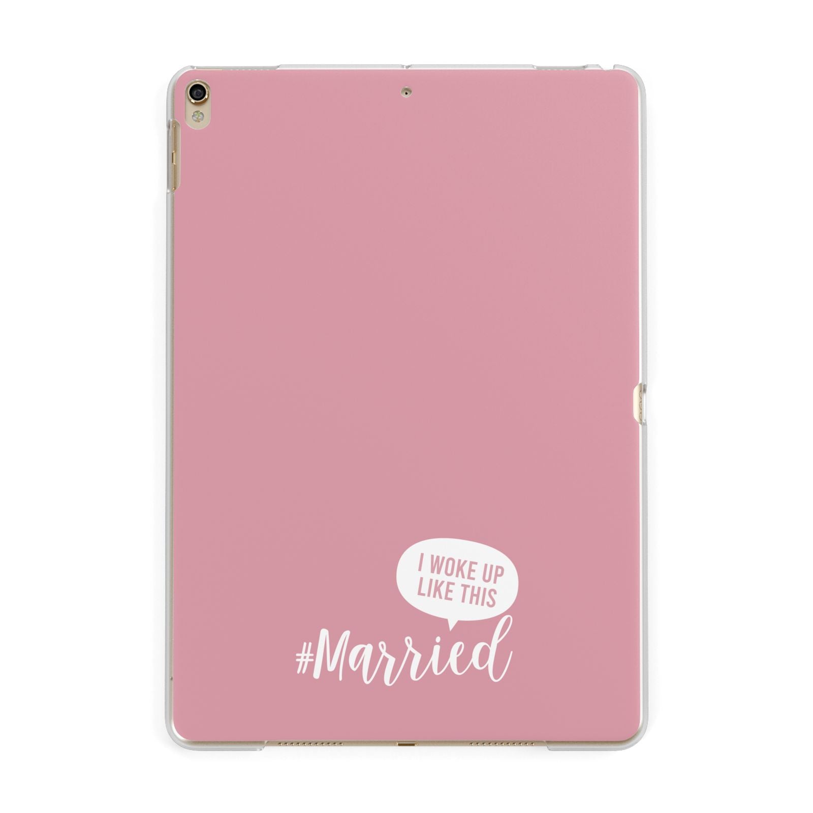 I Woke Up Like This Married Apple iPad Gold Case