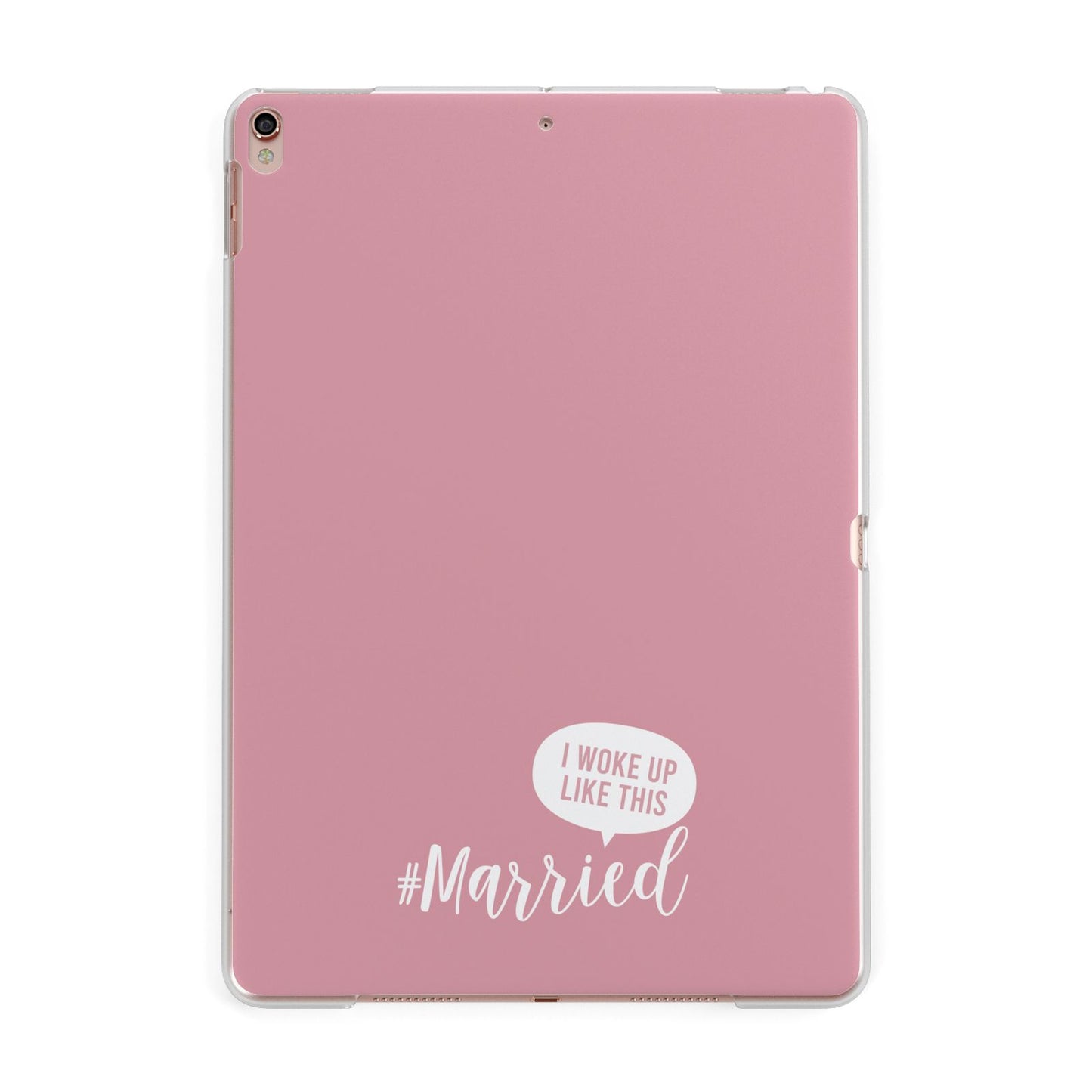 I Woke Up Like This Married Apple iPad Rose Gold Case