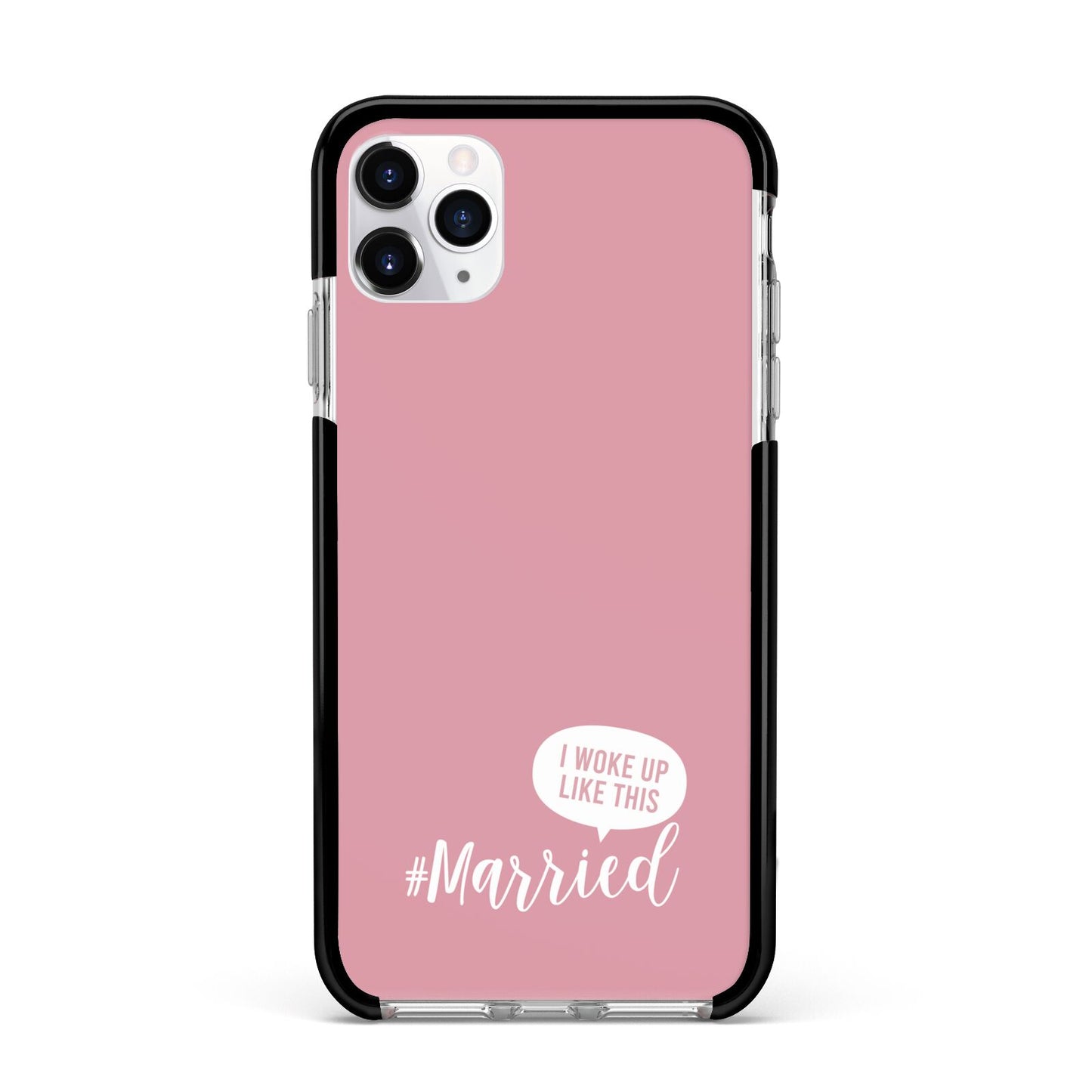 I Woke Up Like This Married Apple iPhone 11 Pro Max in Silver with Black Impact Case