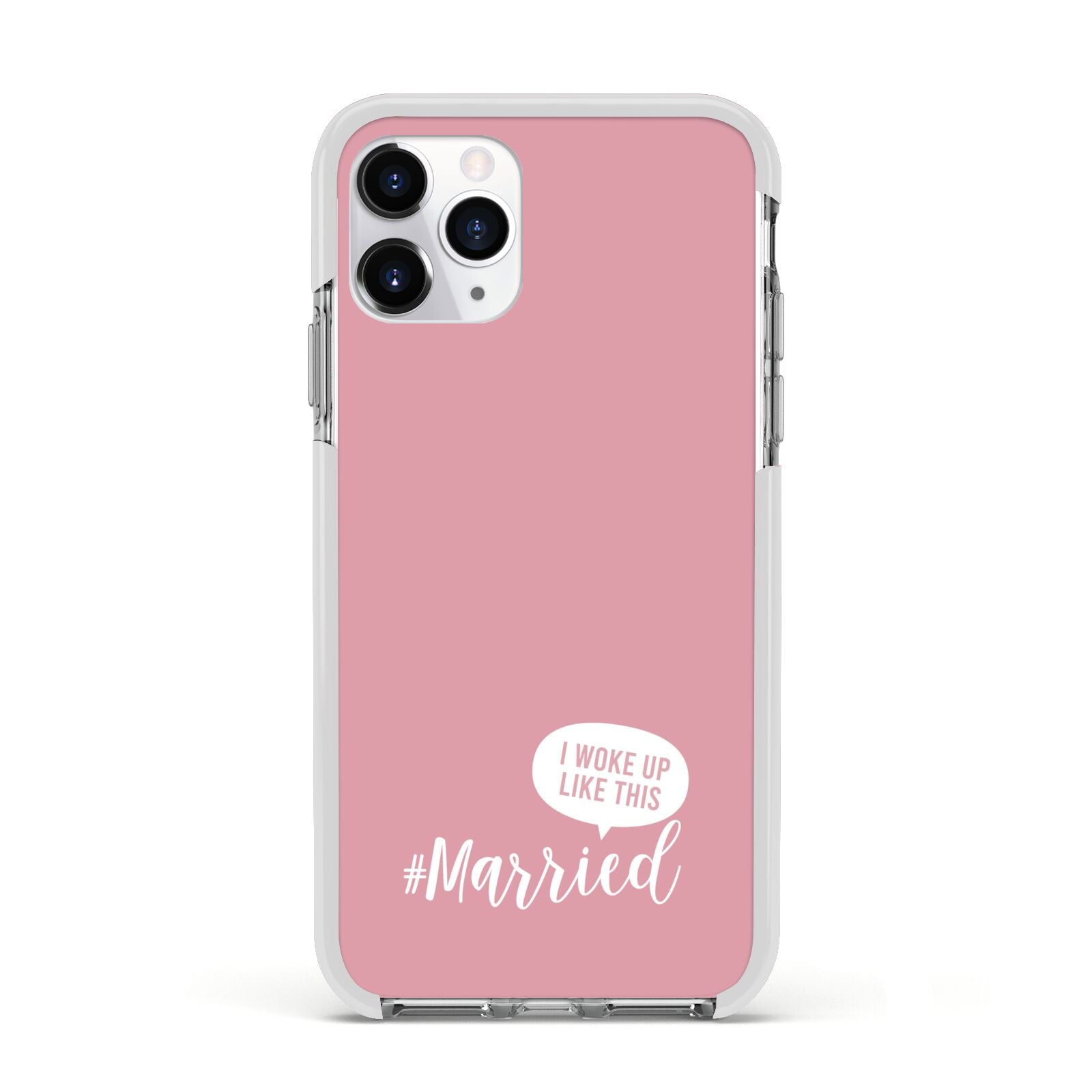 I Woke Up Like This Married Apple iPhone 11 Pro in Silver with White Impact Case
