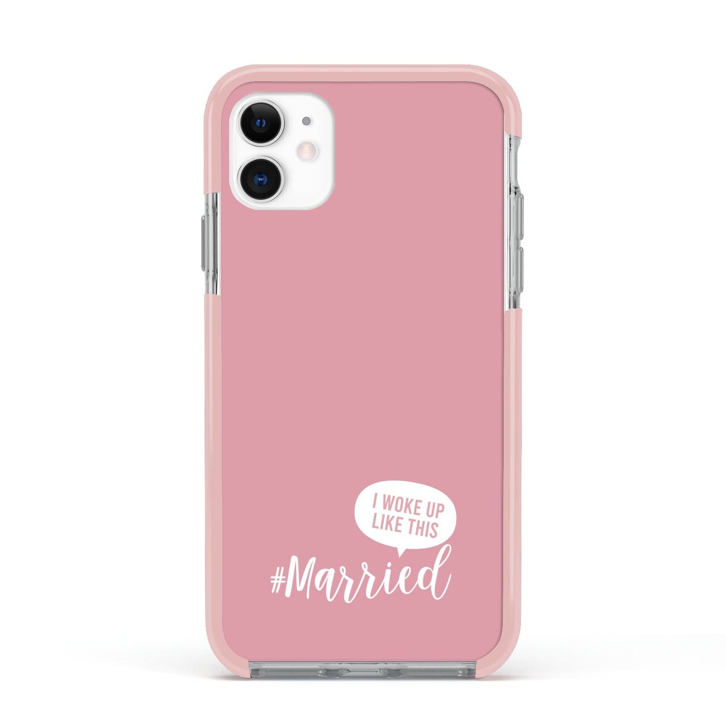 I Woke Up Like This Married Apple iPhone 11 in White with Pink Impact Case