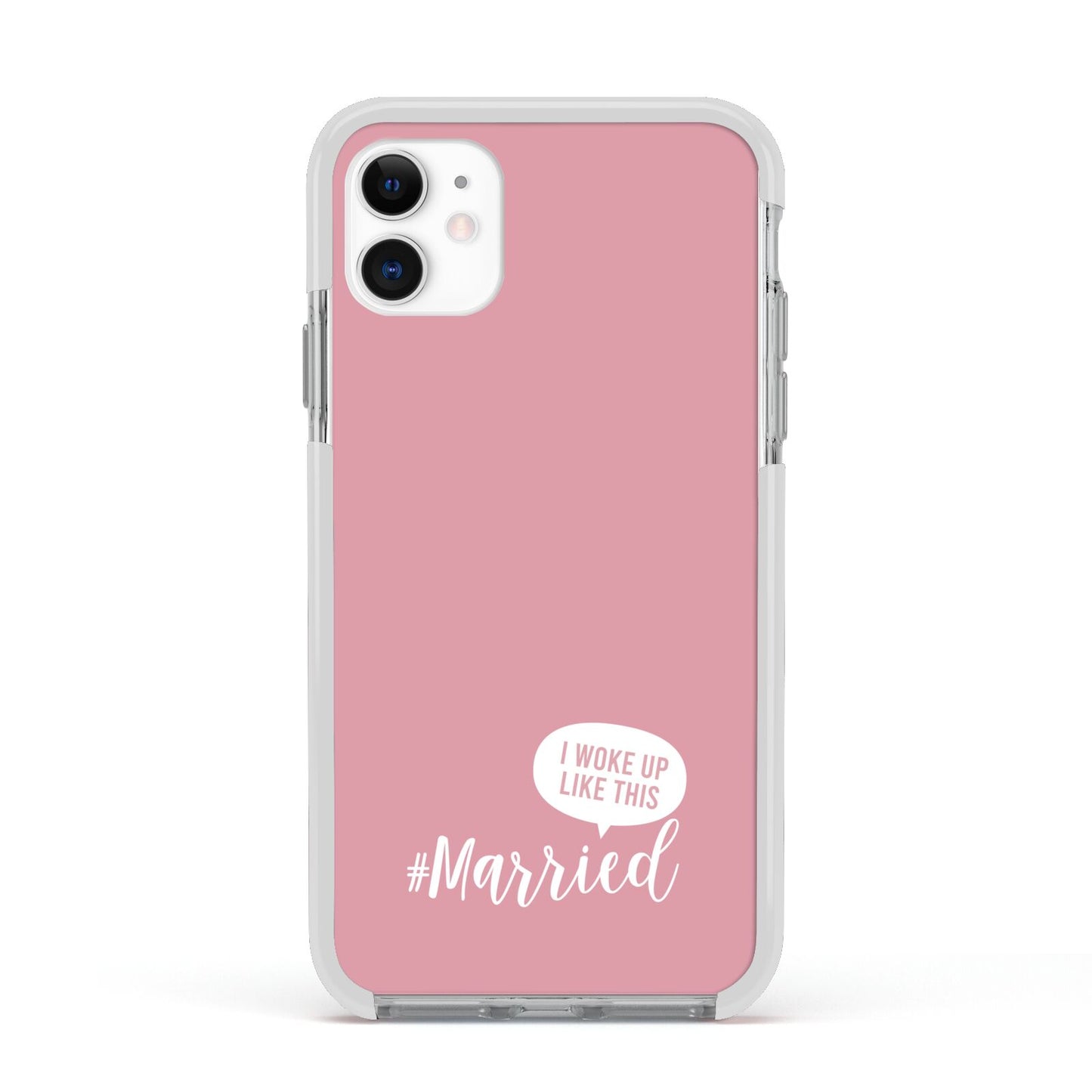 I Woke Up Like This Married Apple iPhone 11 in White with White Impact Case