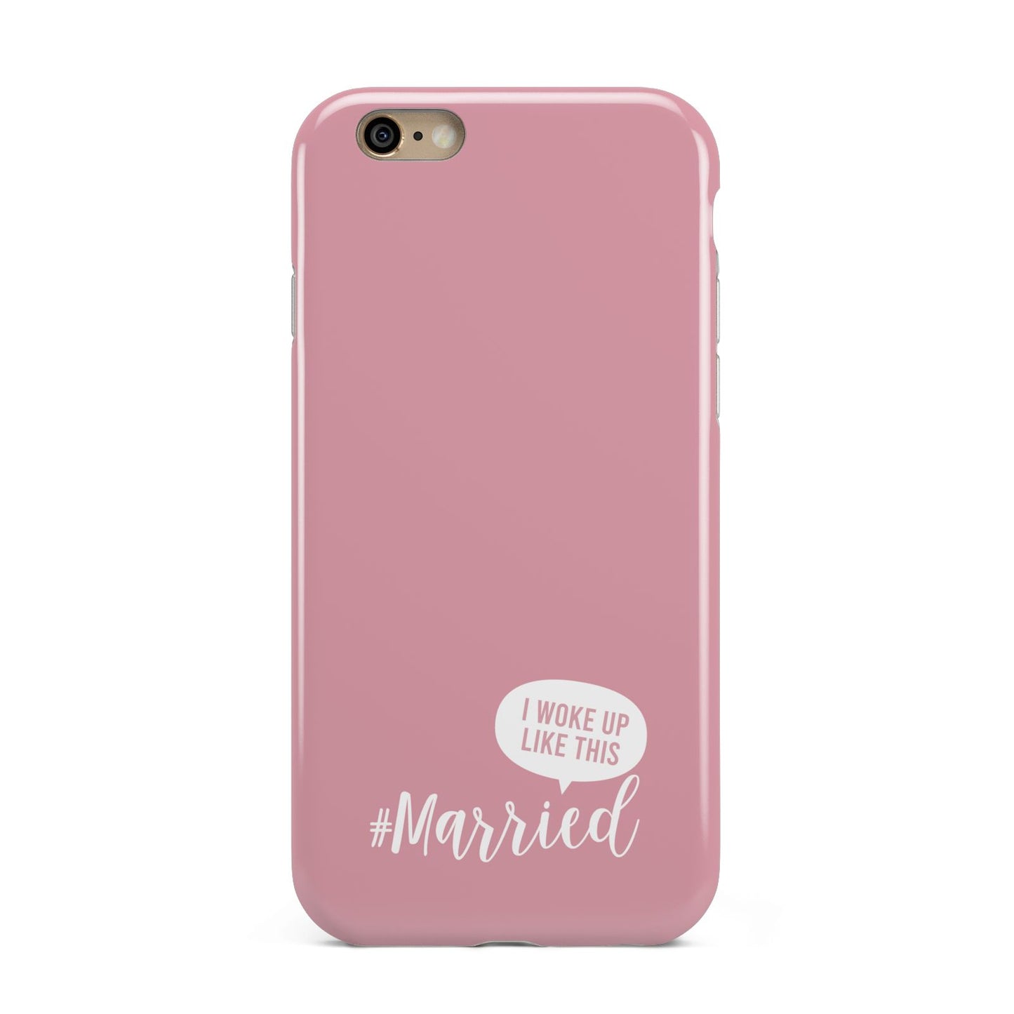 I Woke Up Like This Married Apple iPhone 6 3D Tough Case