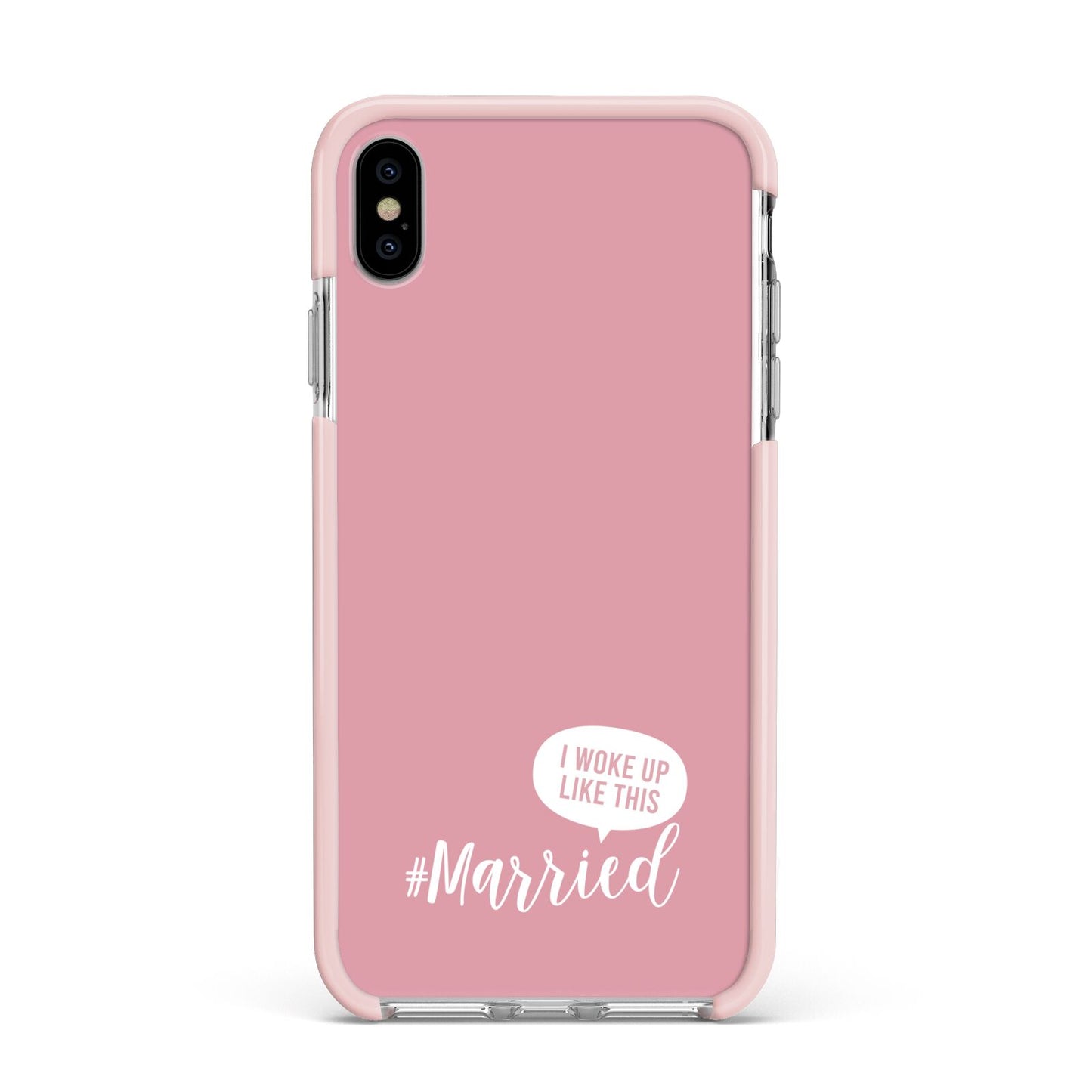 I Woke Up Like This Married Apple iPhone Xs Max Impact Case Pink Edge on Silver Phone