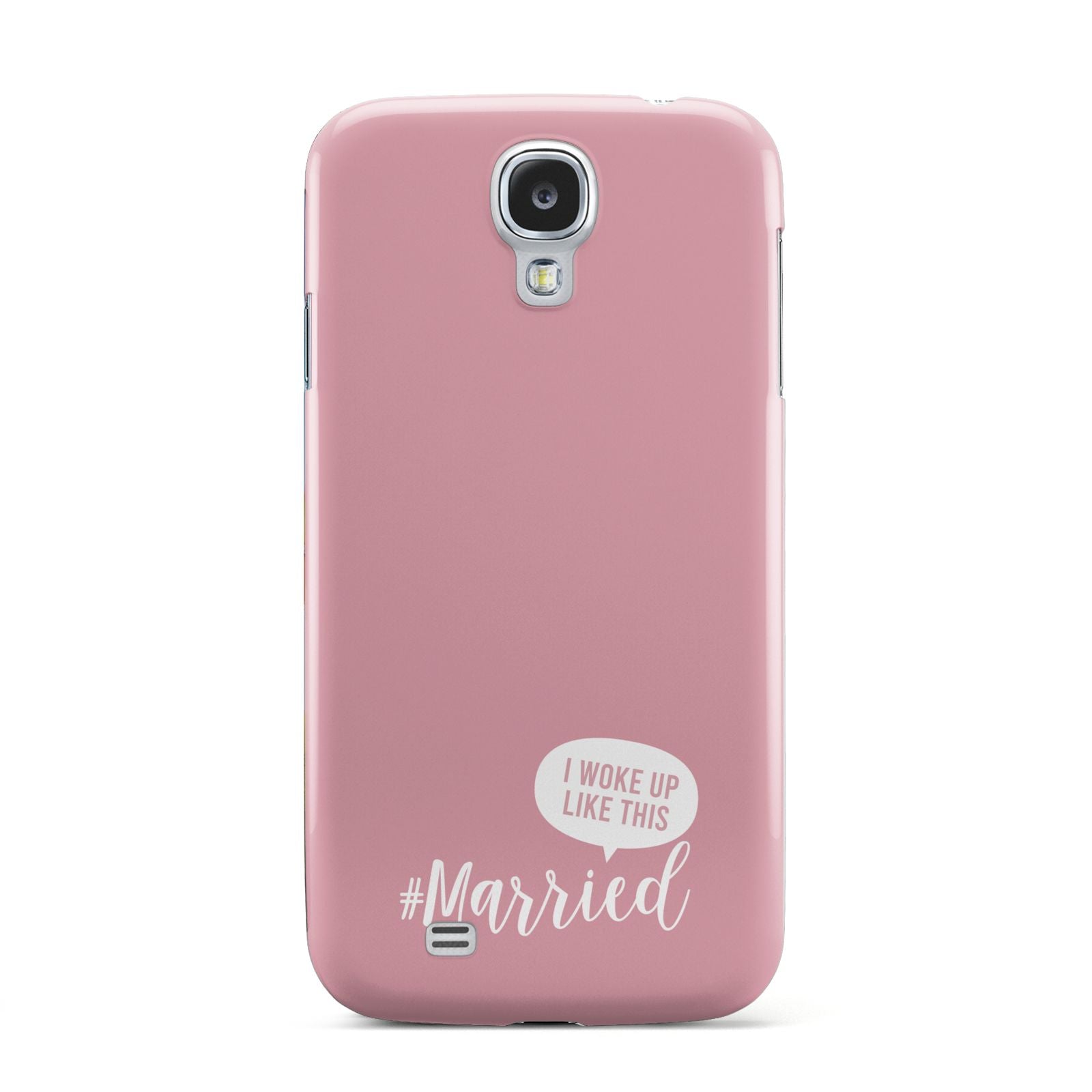 I Woke Up Like This Married Samsung Galaxy S4 Case