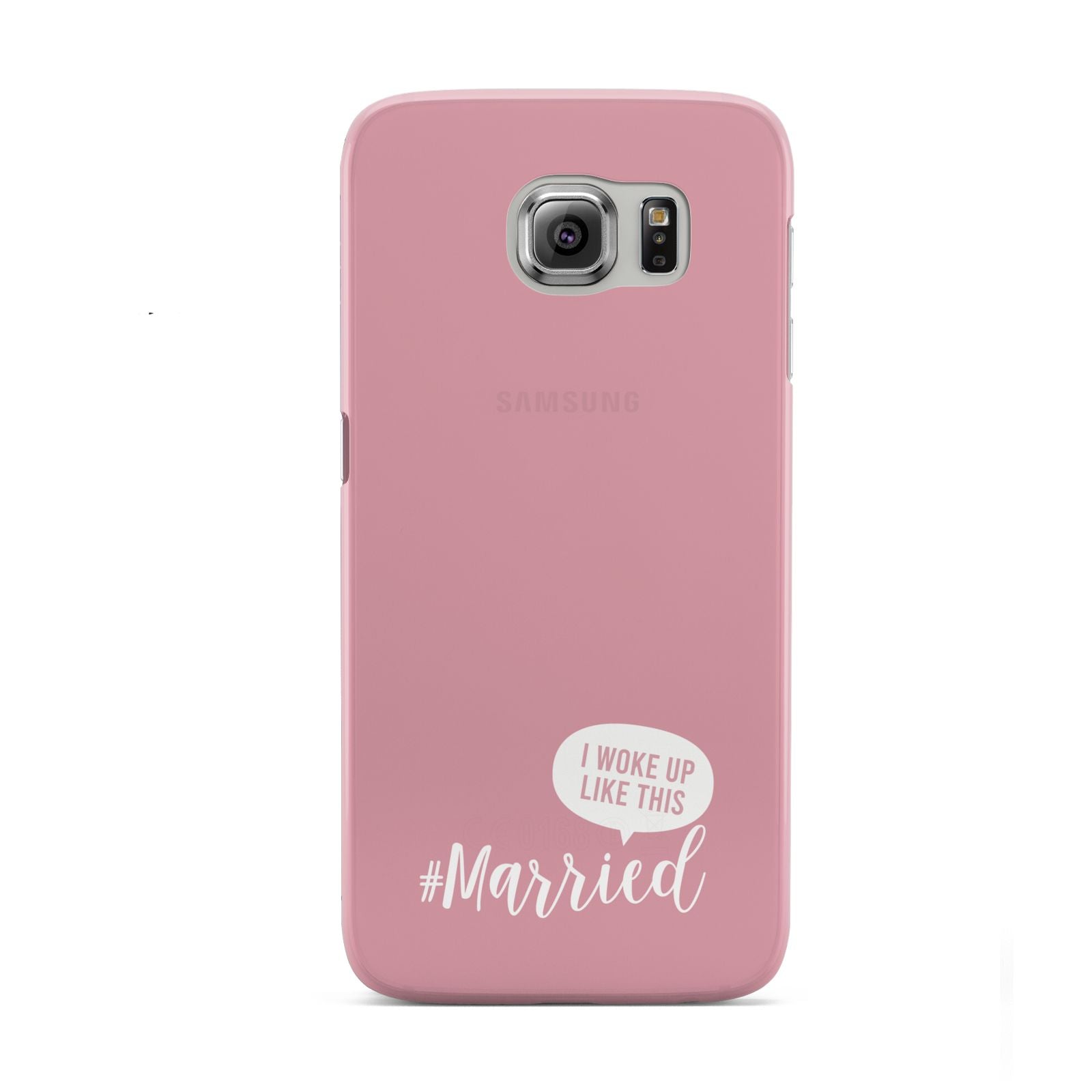 I Woke Up Like This Married Samsung Galaxy S6 Case