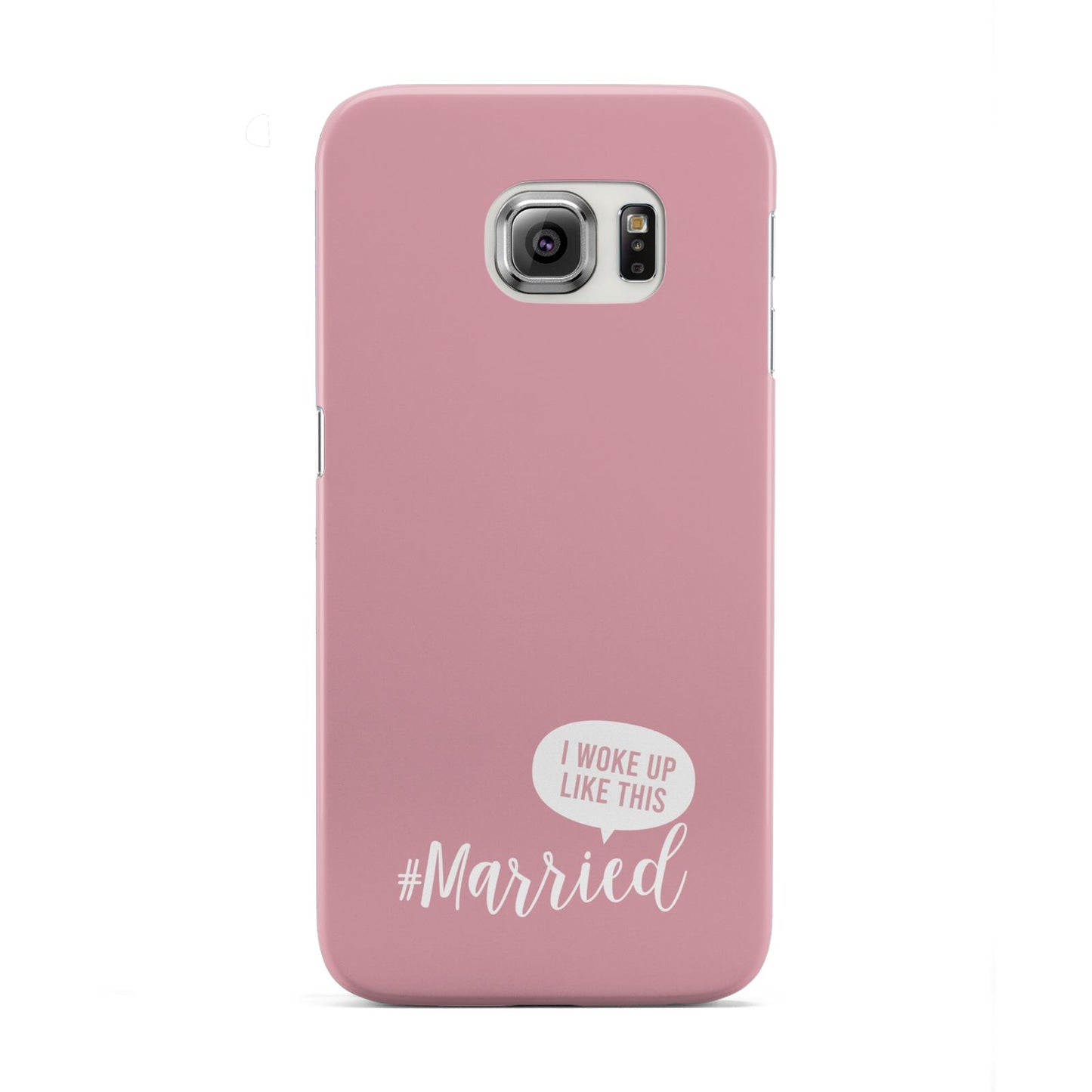 I Woke Up Like This Married Samsung Galaxy S6 Edge Case