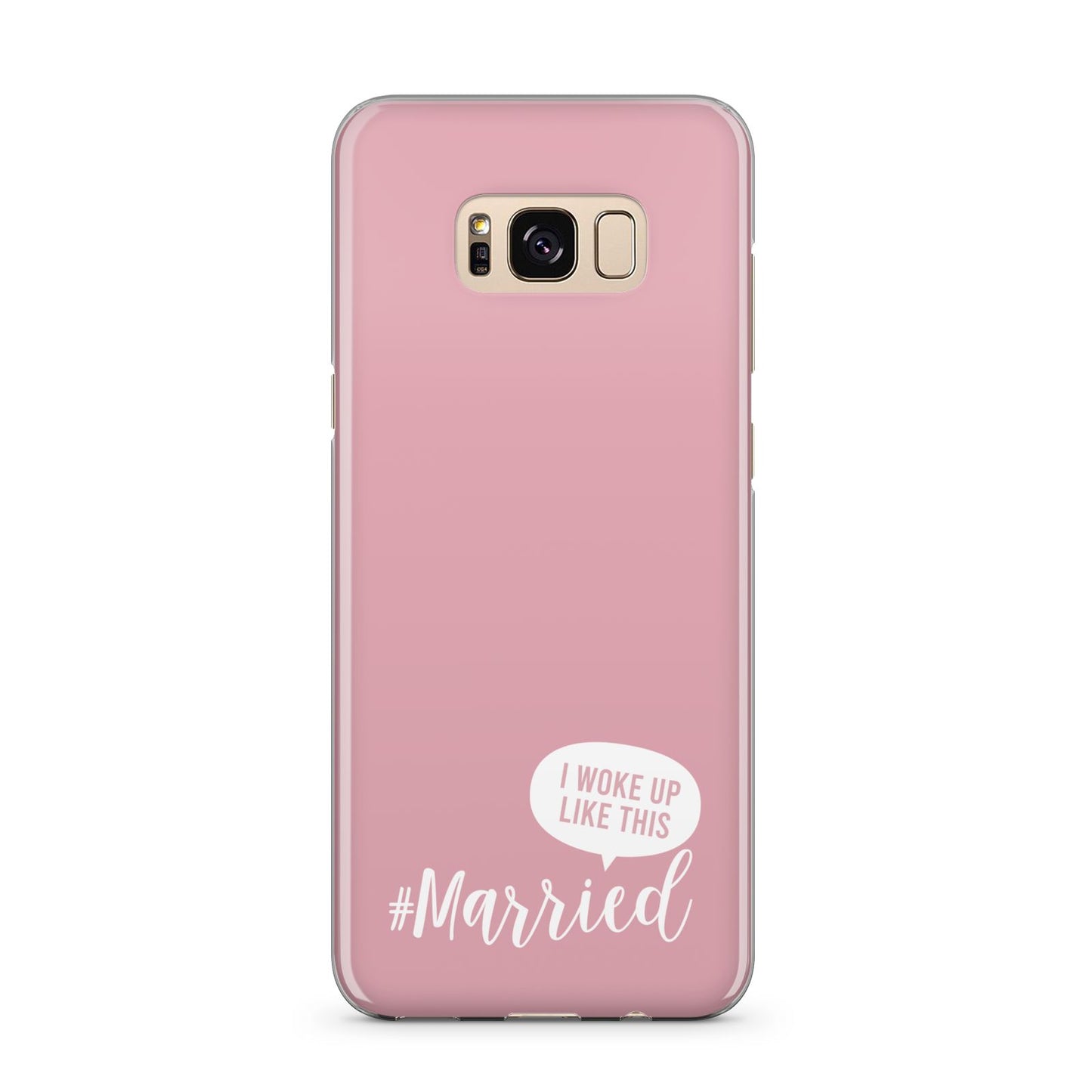 I Woke Up Like This Married Samsung Galaxy S8 Plus Case