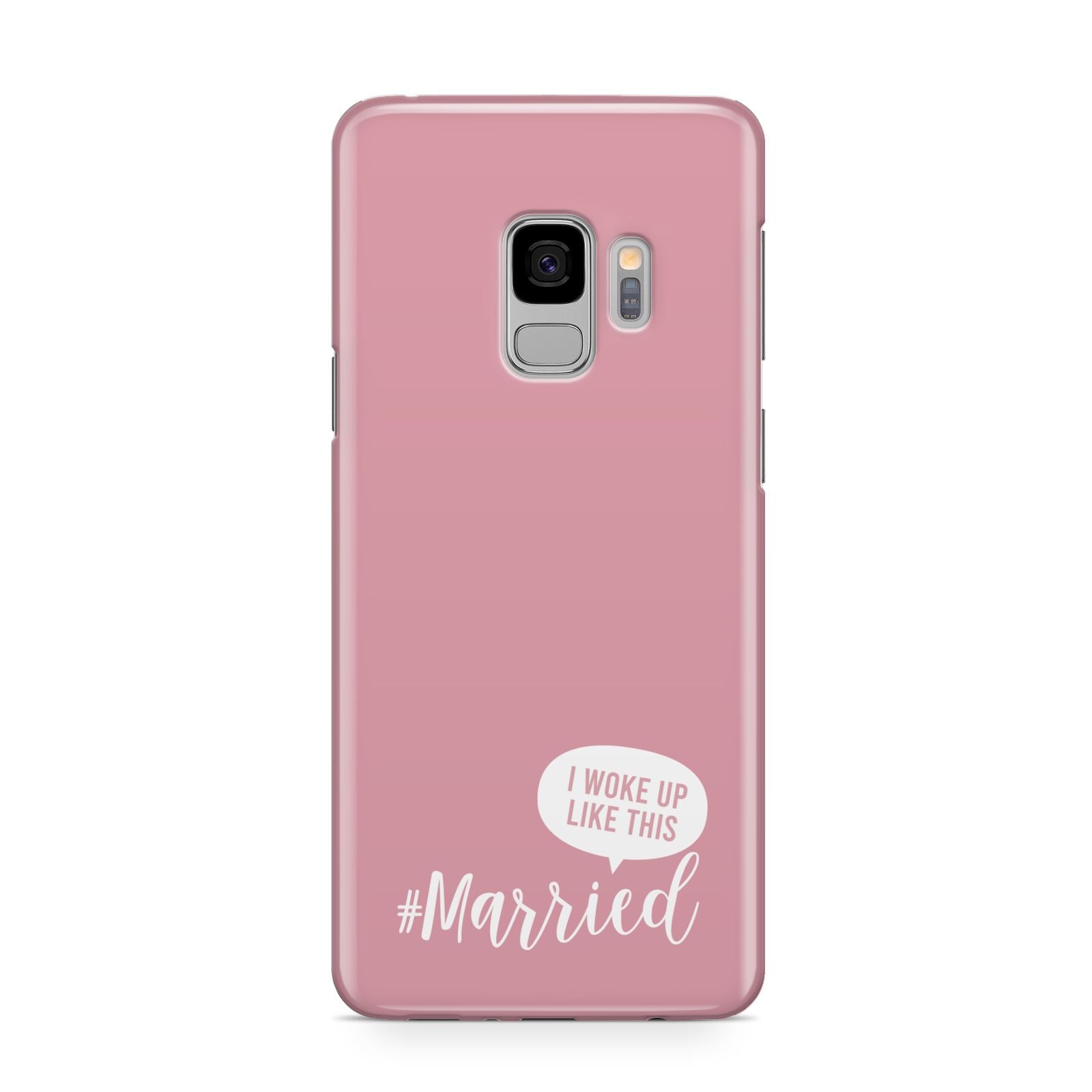 I Woke Up Like This Married Samsung Galaxy S9 Case