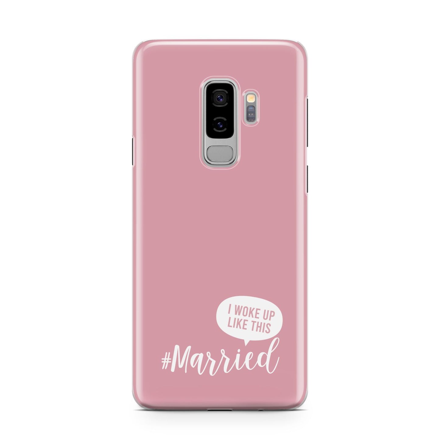 I Woke Up Like This Married Samsung Galaxy S9 Plus Case on Silver phone