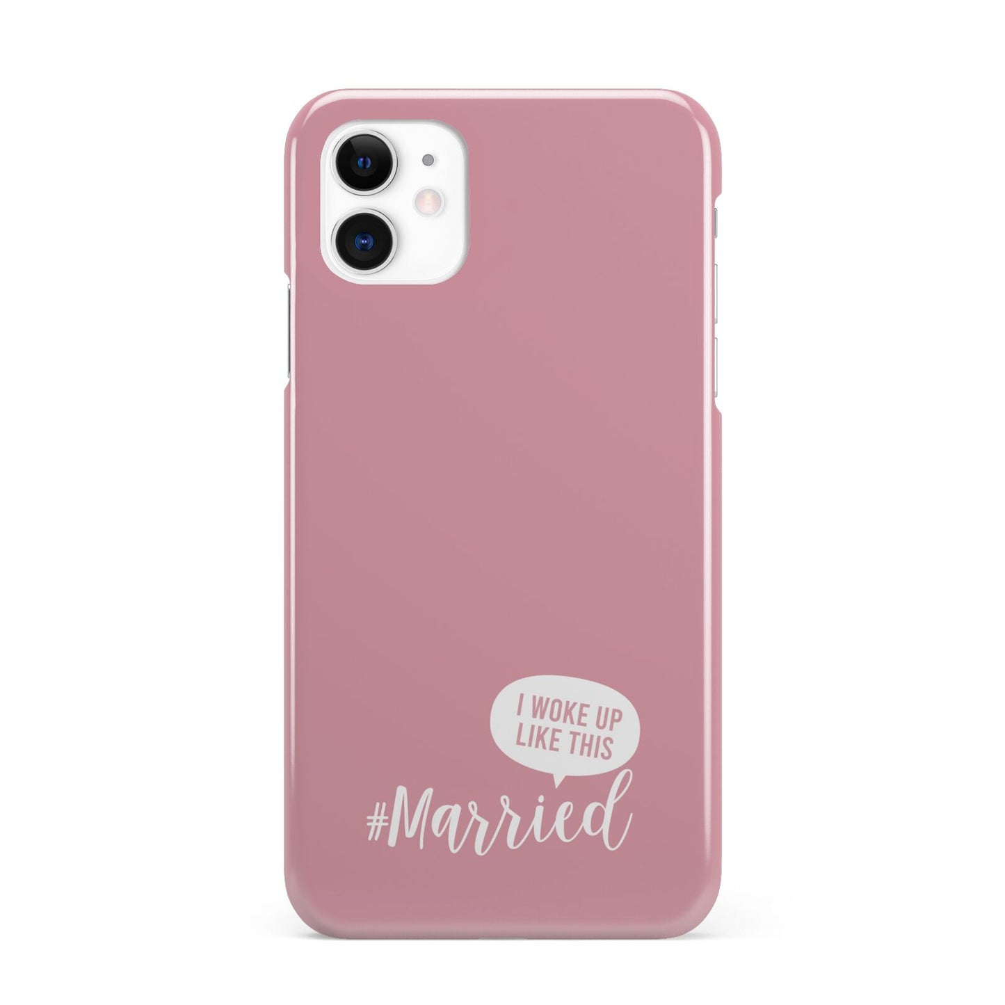 I Woke Up Like This Married iPhone 11 3D Snap Case