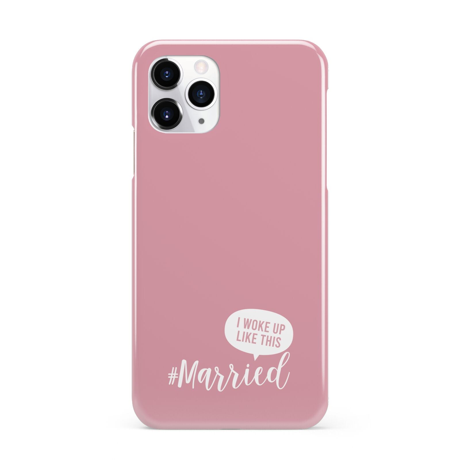 I Woke Up Like This Married iPhone 11 Pro 3D Snap Case