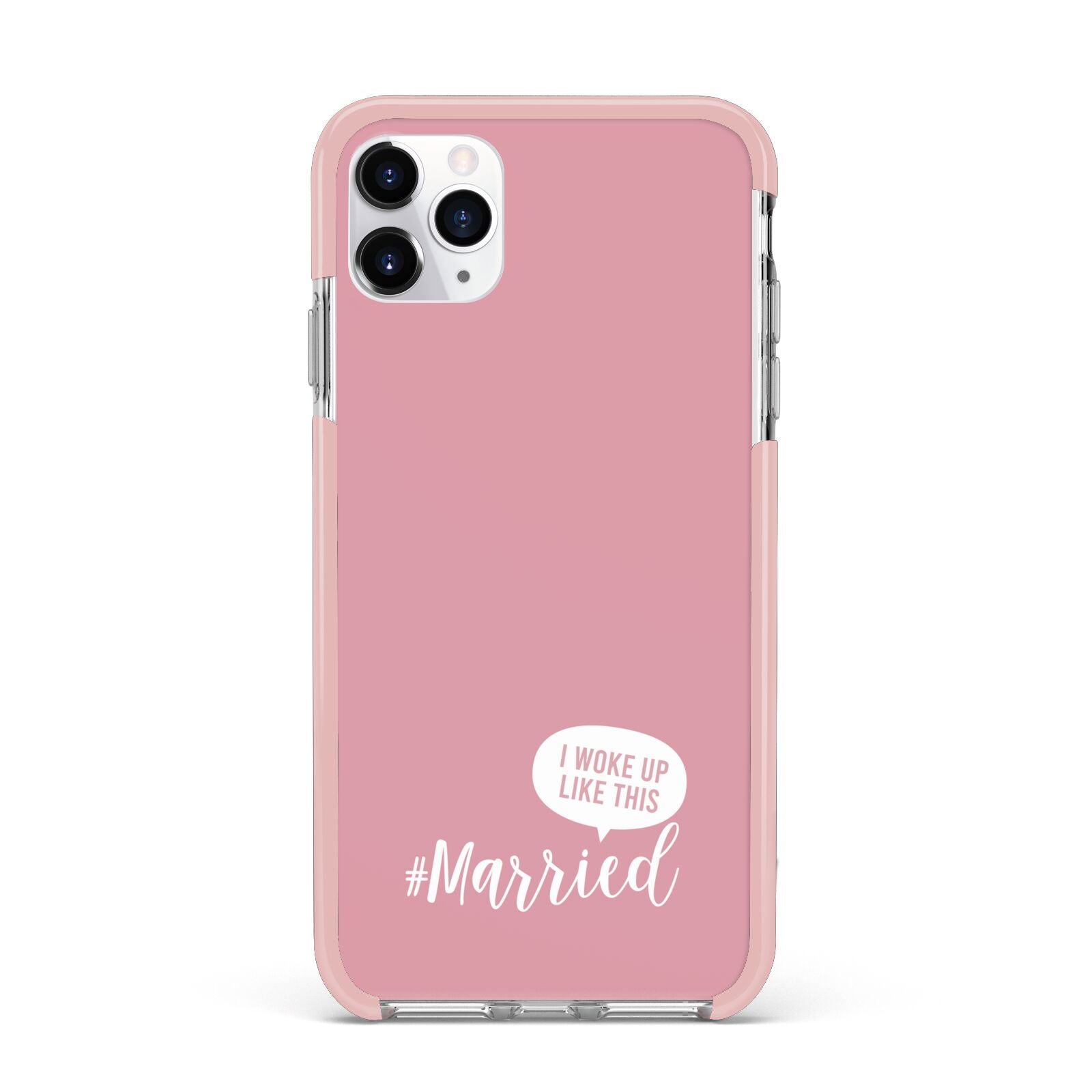 I Woke Up Like This Married iPhone 11 Pro Max Impact Pink Edge Case