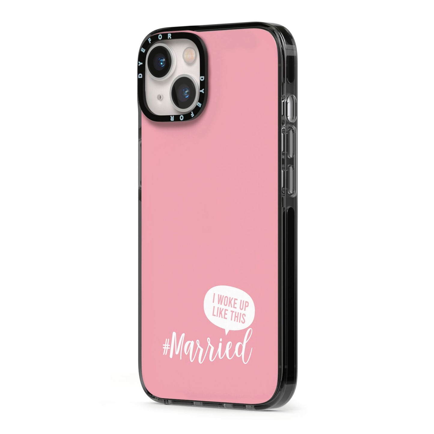 I Woke Up Like This Married iPhone 13 Black Impact Case Side Angle on Silver phone