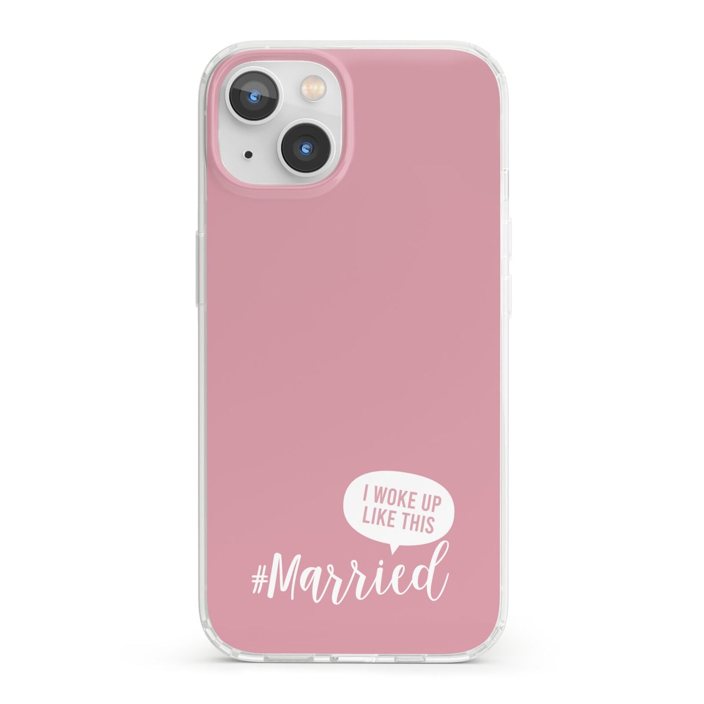 I Woke Up Like This Married iPhone 13 Clear Bumper Case