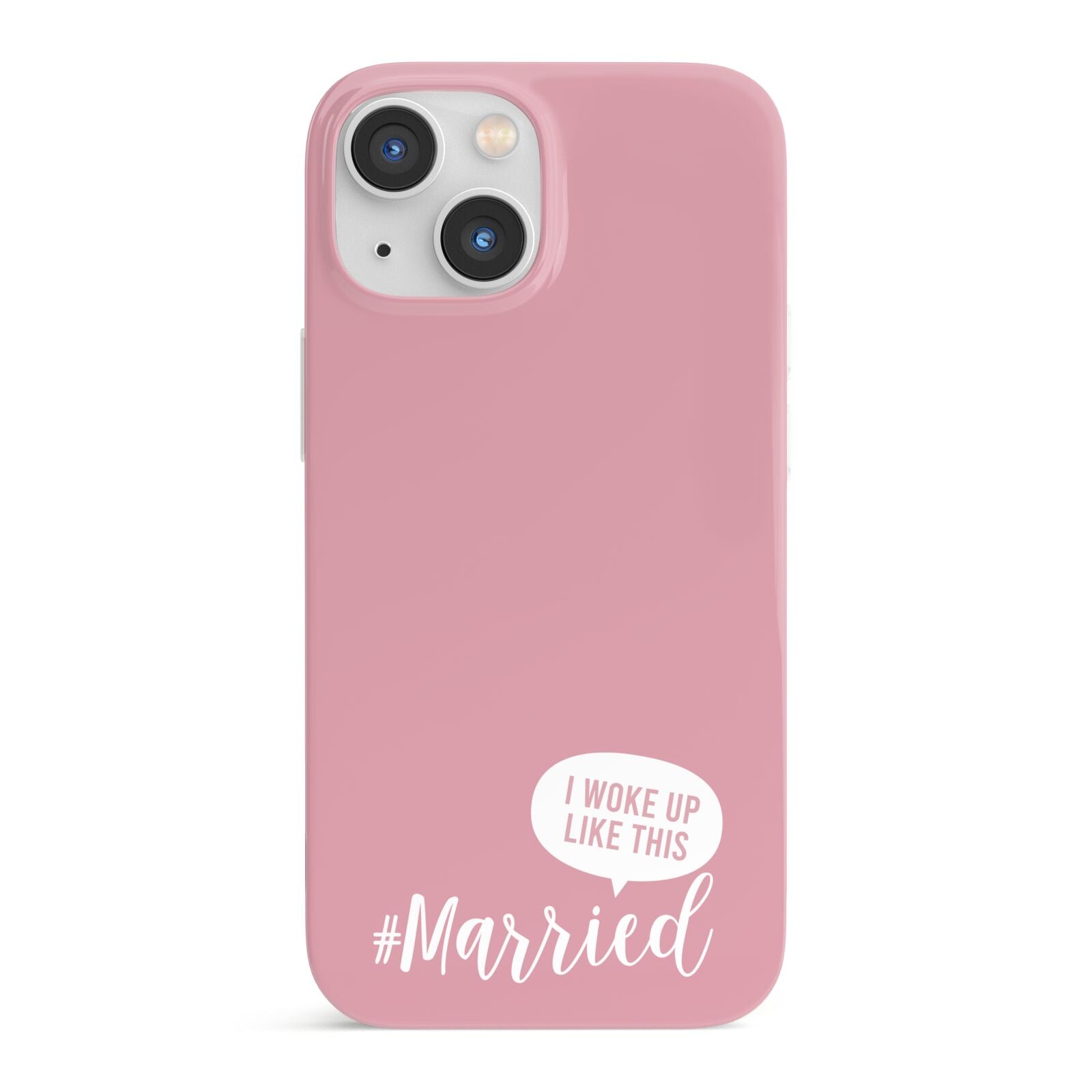 I Woke Up Like This Married iPhone 13 Mini Full Wrap 3D Snap Case