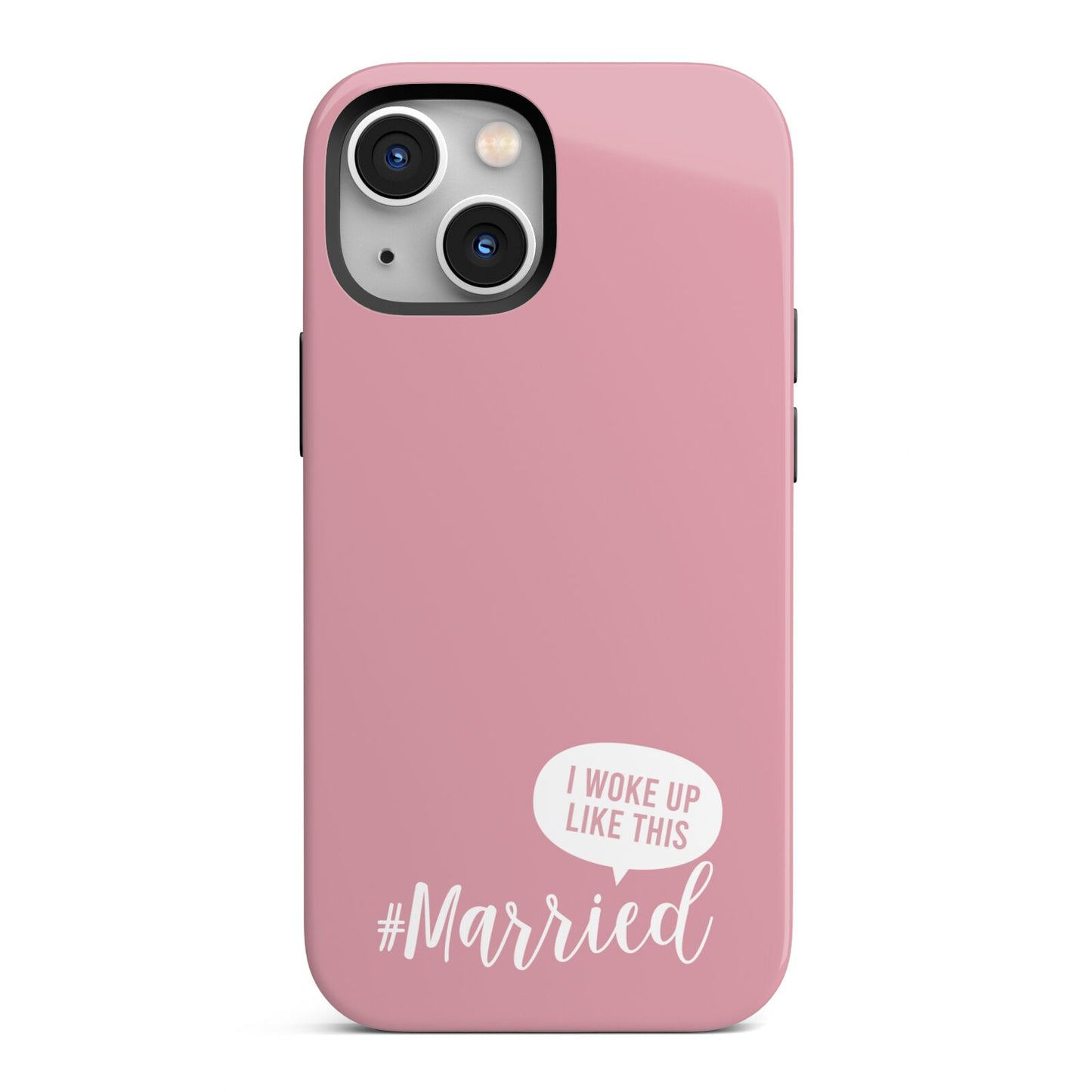 I Woke Up Like This Married iPhone 13 Mini Full Wrap 3D Tough Case