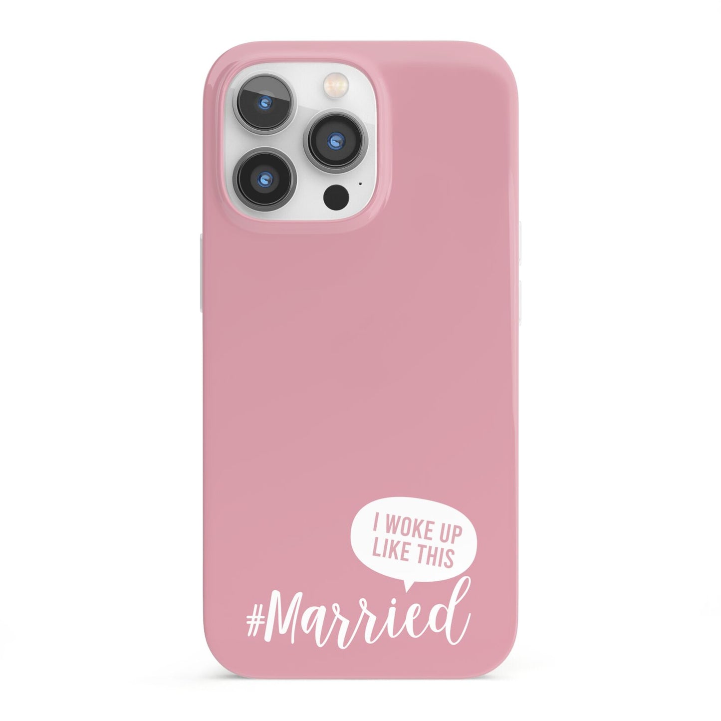 I Woke Up Like This Married iPhone 13 Pro Full Wrap 3D Snap Case